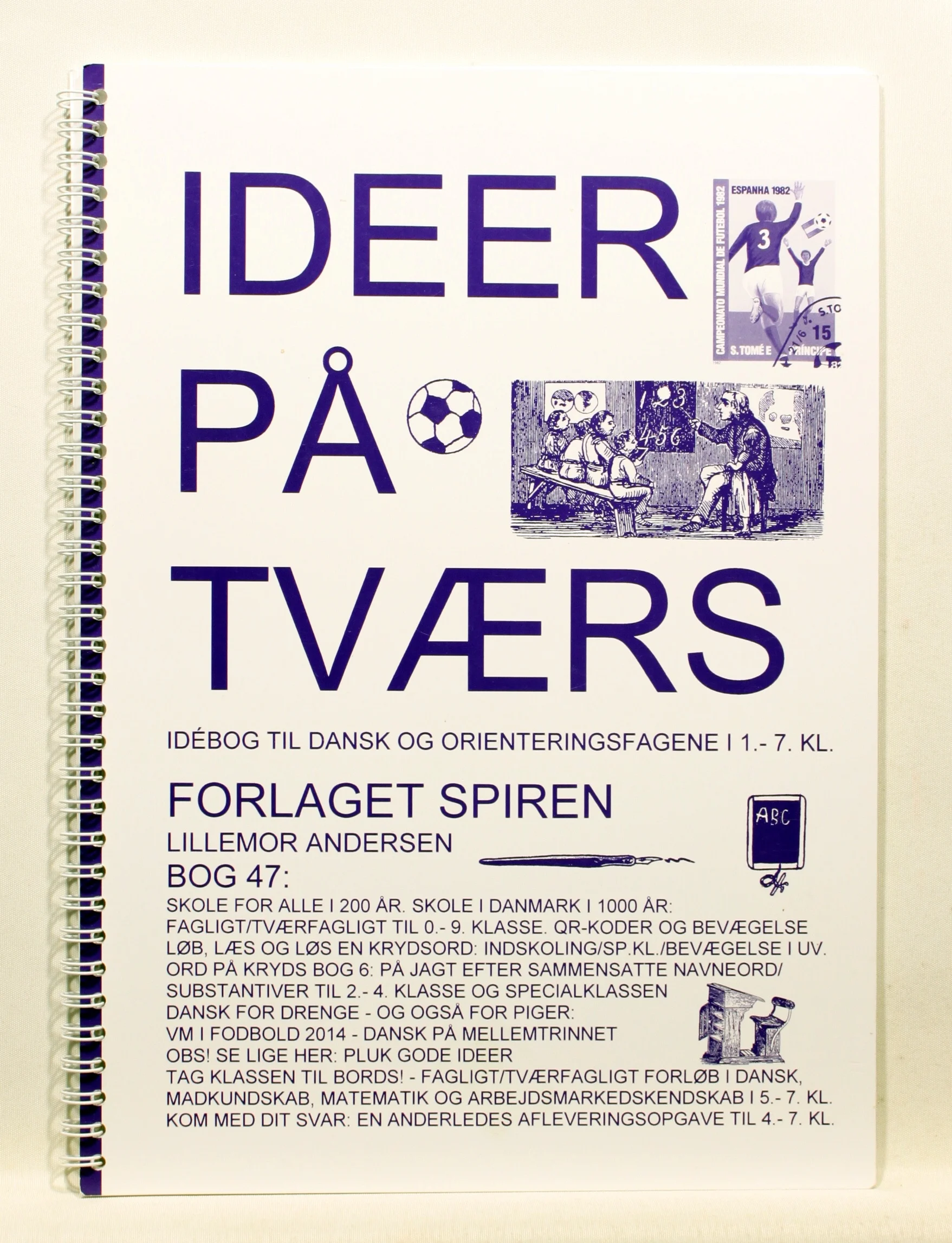 Ideer på tværs Idébog til Dansk og Orientering i 1.-7. kl.