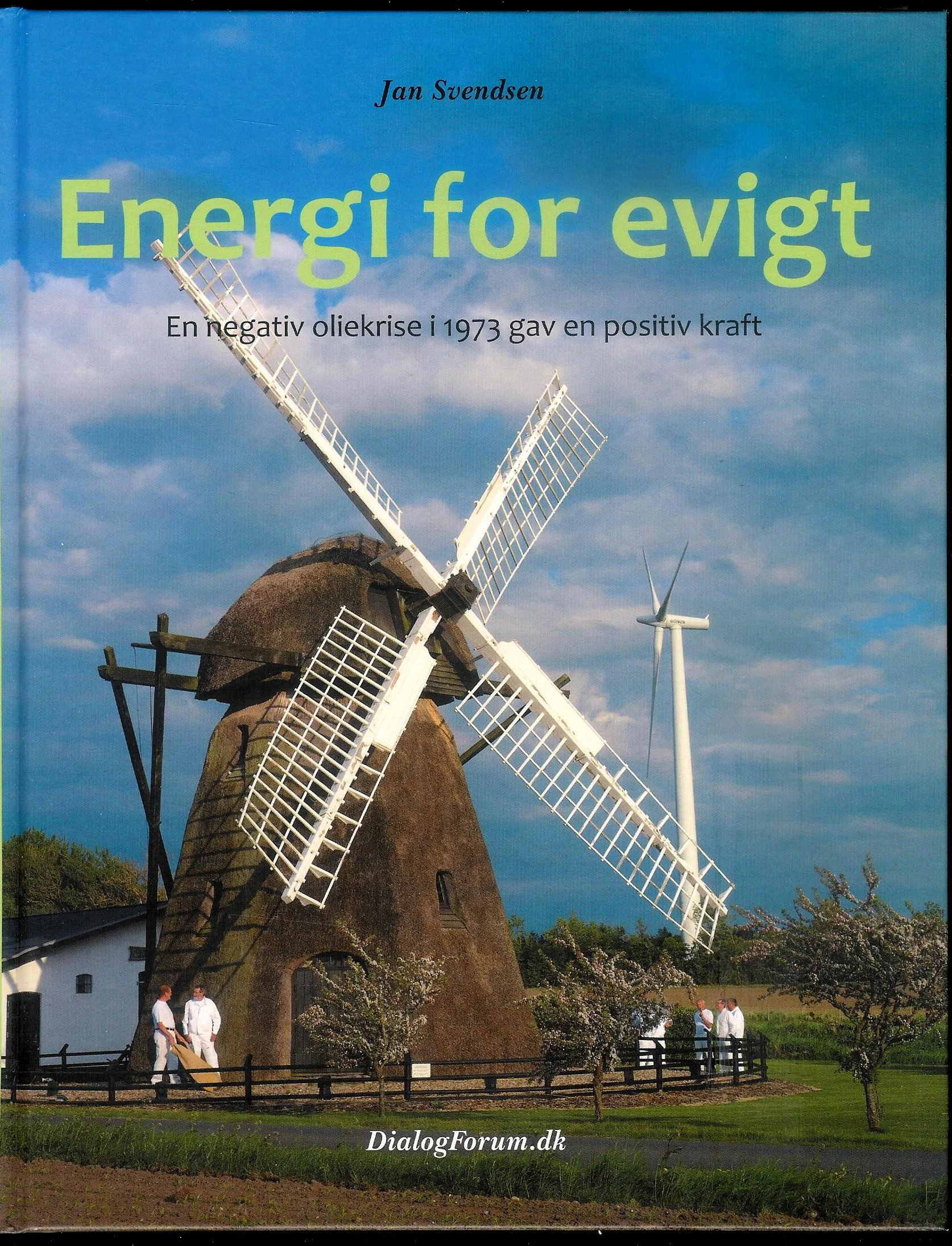 Energi for evigt. En negativ oliekrise i 1973 gav en positiv kraft