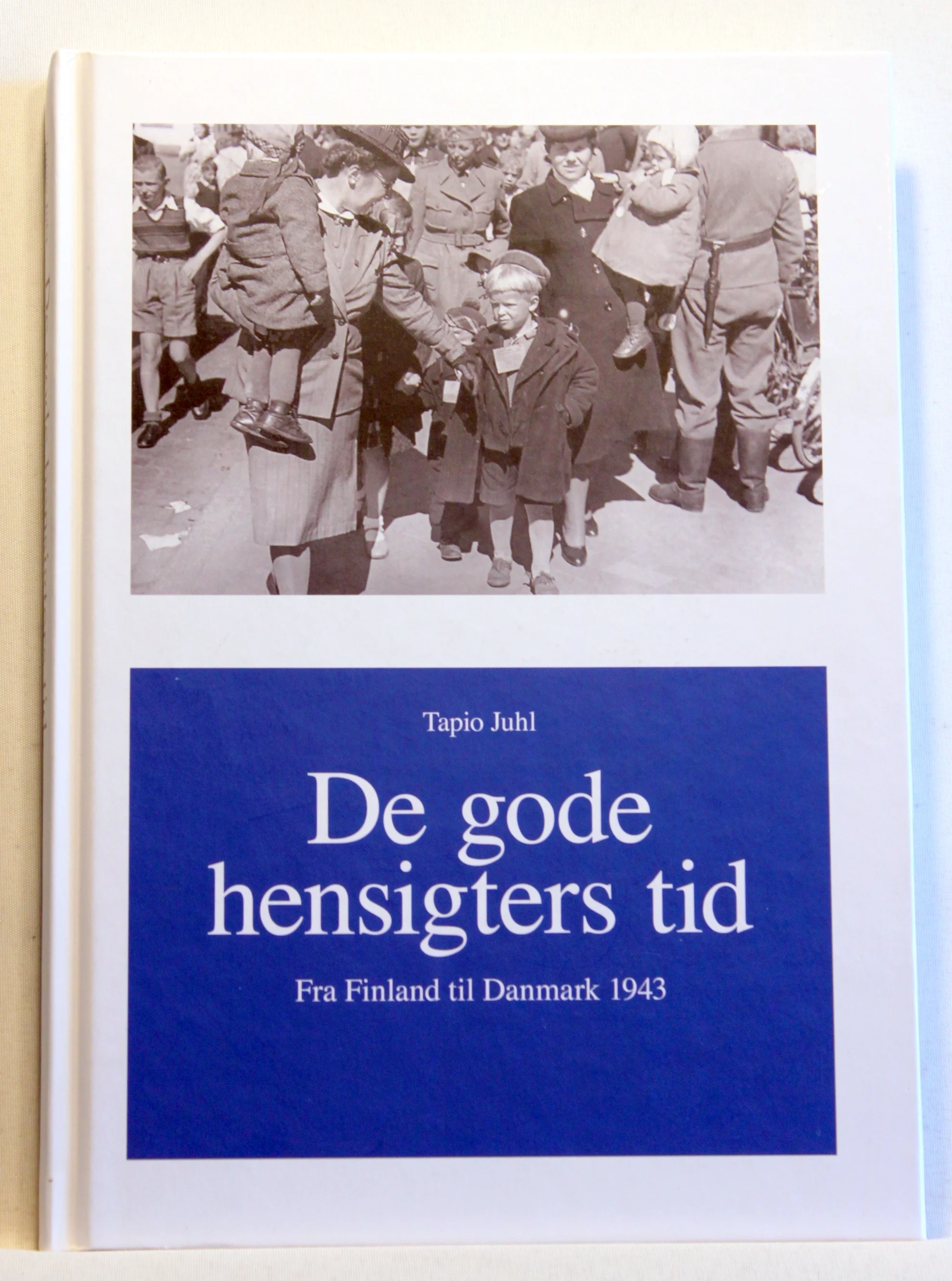 De gode hensigters tid. Fra Finland til Danmark 1943