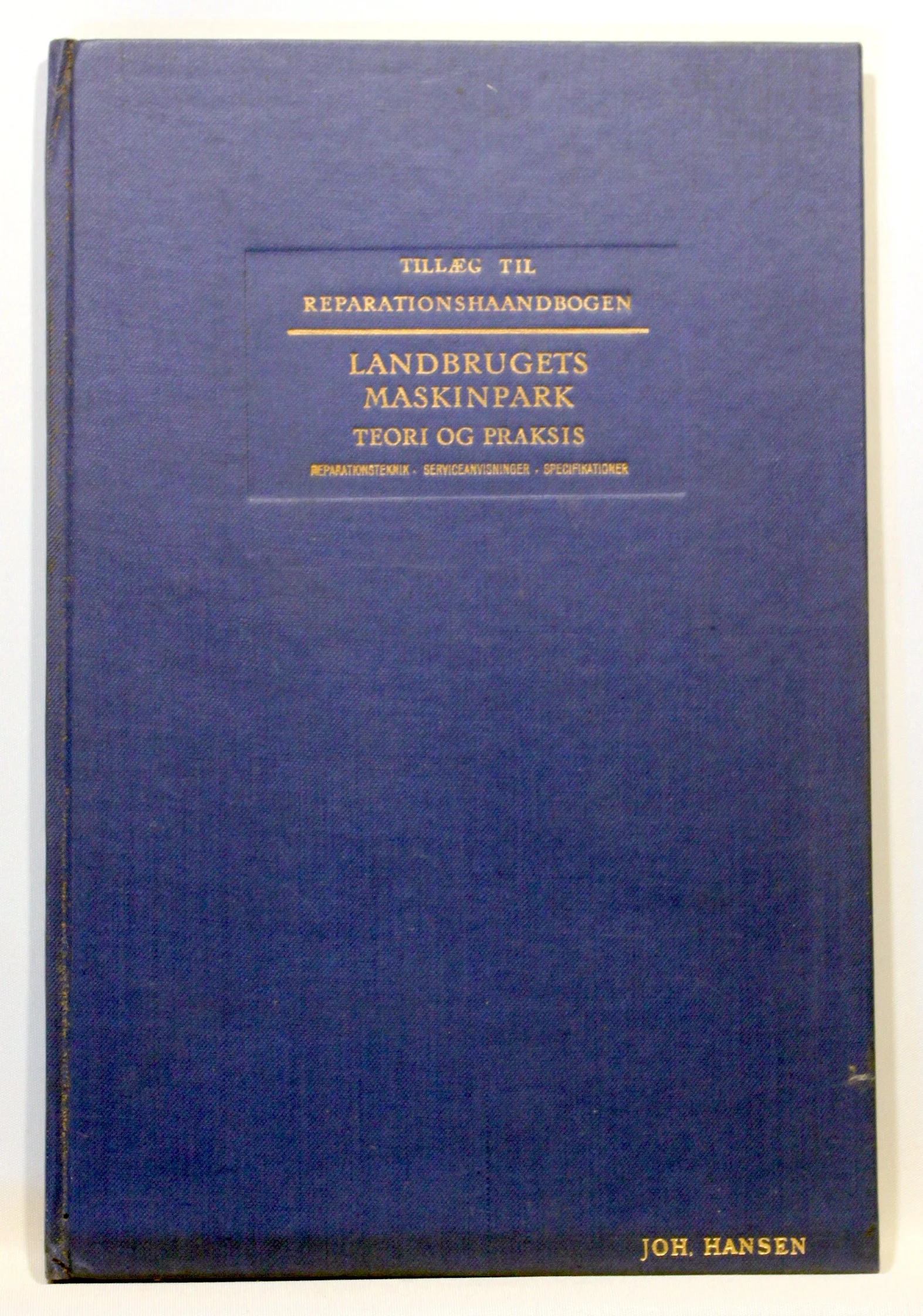 Tillæg til Reparationshåndbogen. Landbrugets Maskinpark teori og praksis.