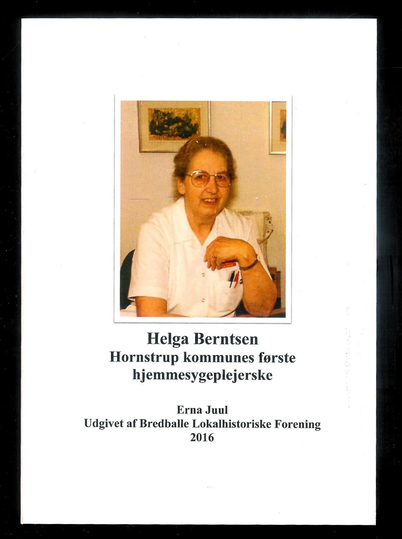 Helga Berntsen. Hornstrup Kommunes første hjemmesygeplejerske