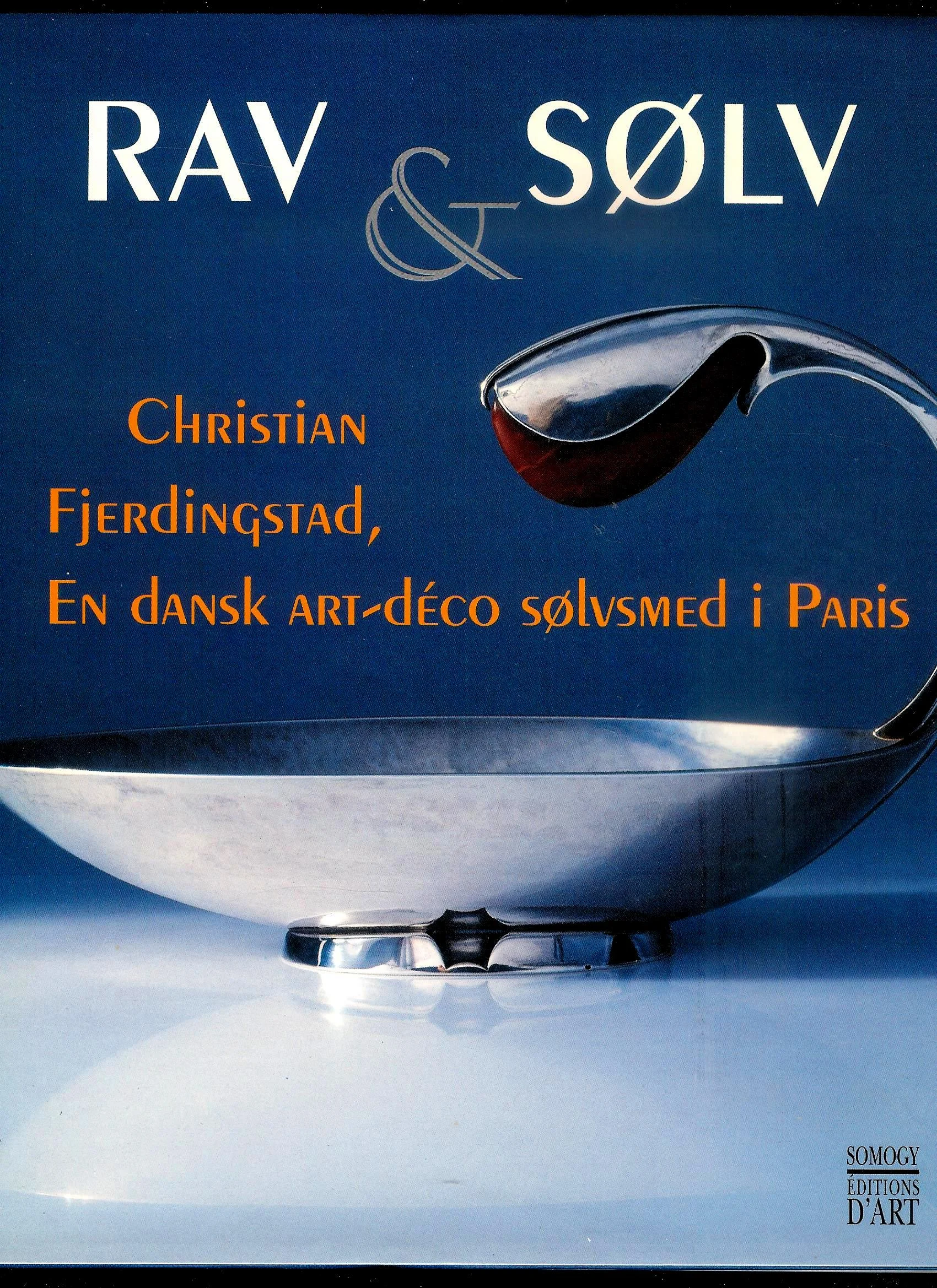 Rav & Sølv. En dansk Art-déco sølvsmed i Paris