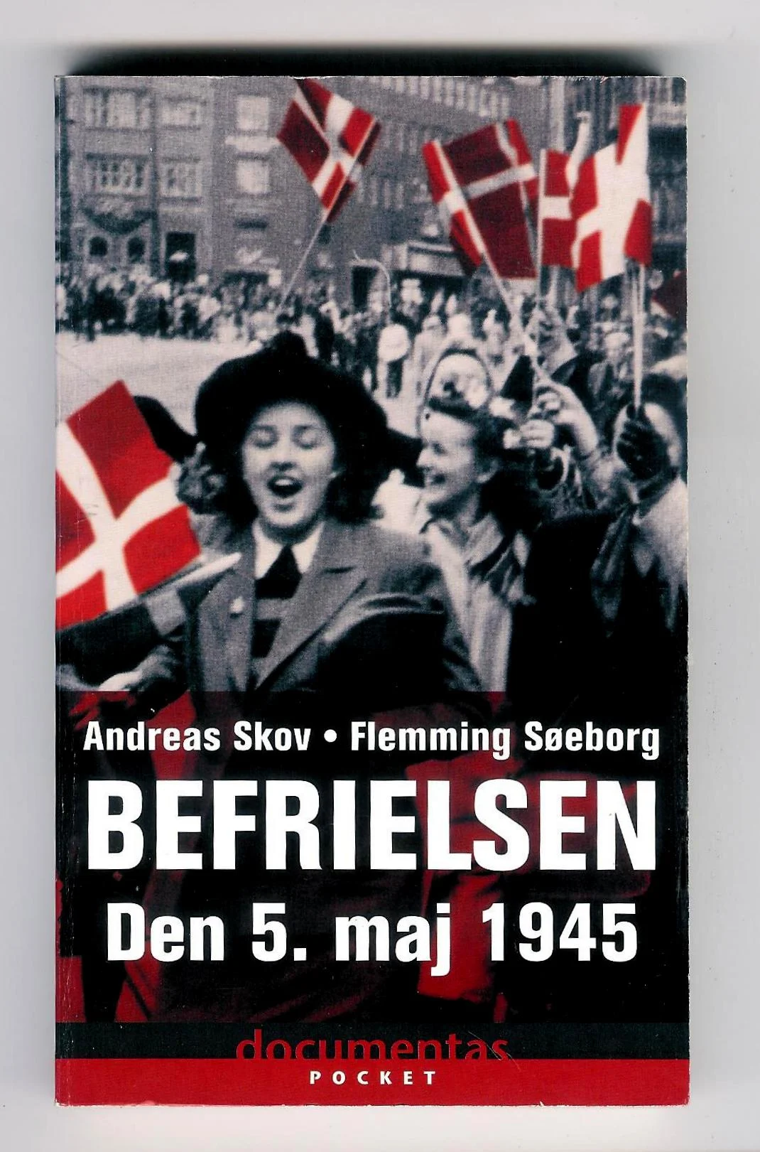 Befrielsen. Den 5. maj 1945