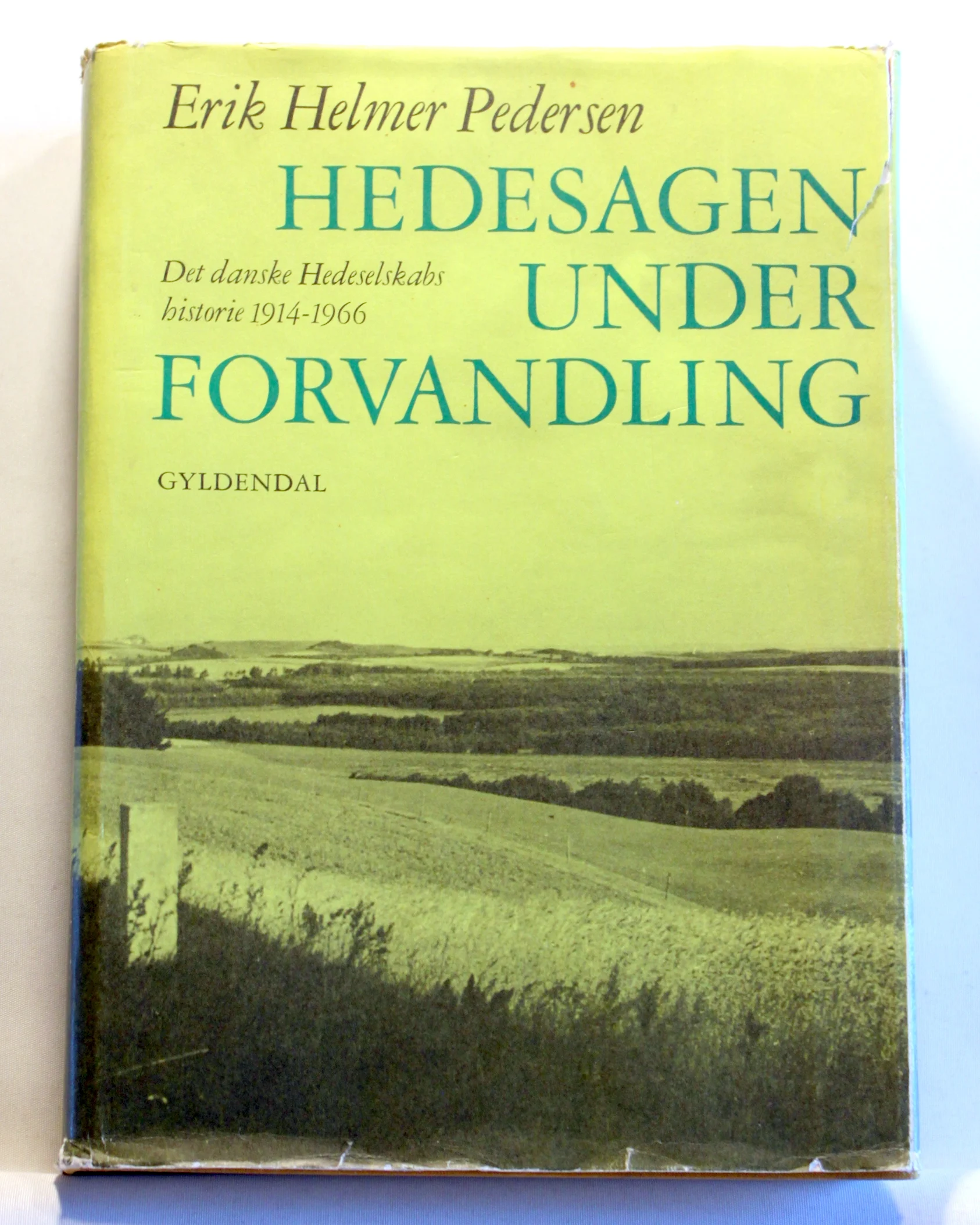Hedesagen under forvandling. Det danske hedeselskabs historie 1914-1966