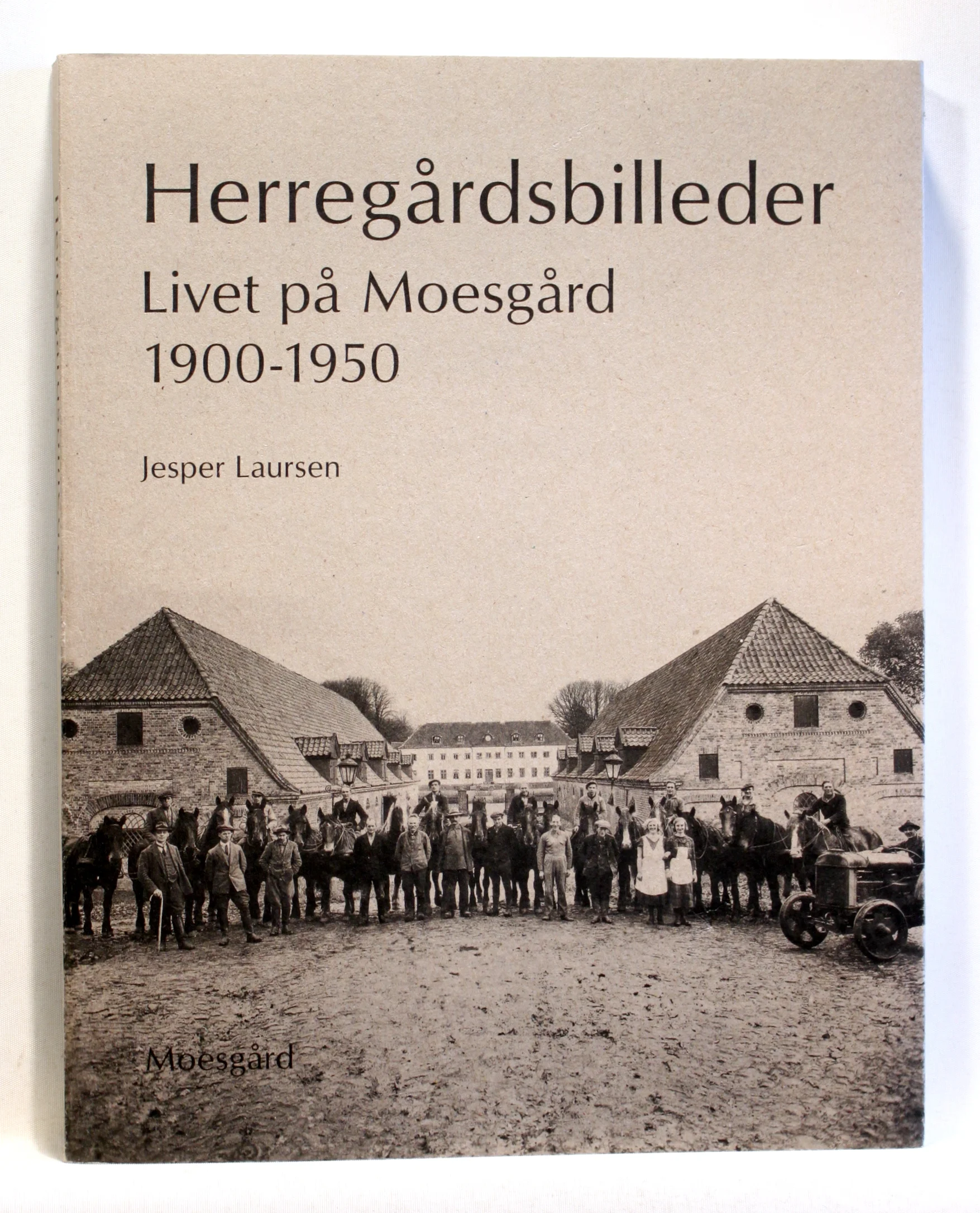 Herregårdsbilleder. Livet på Moesgård 1900-1950