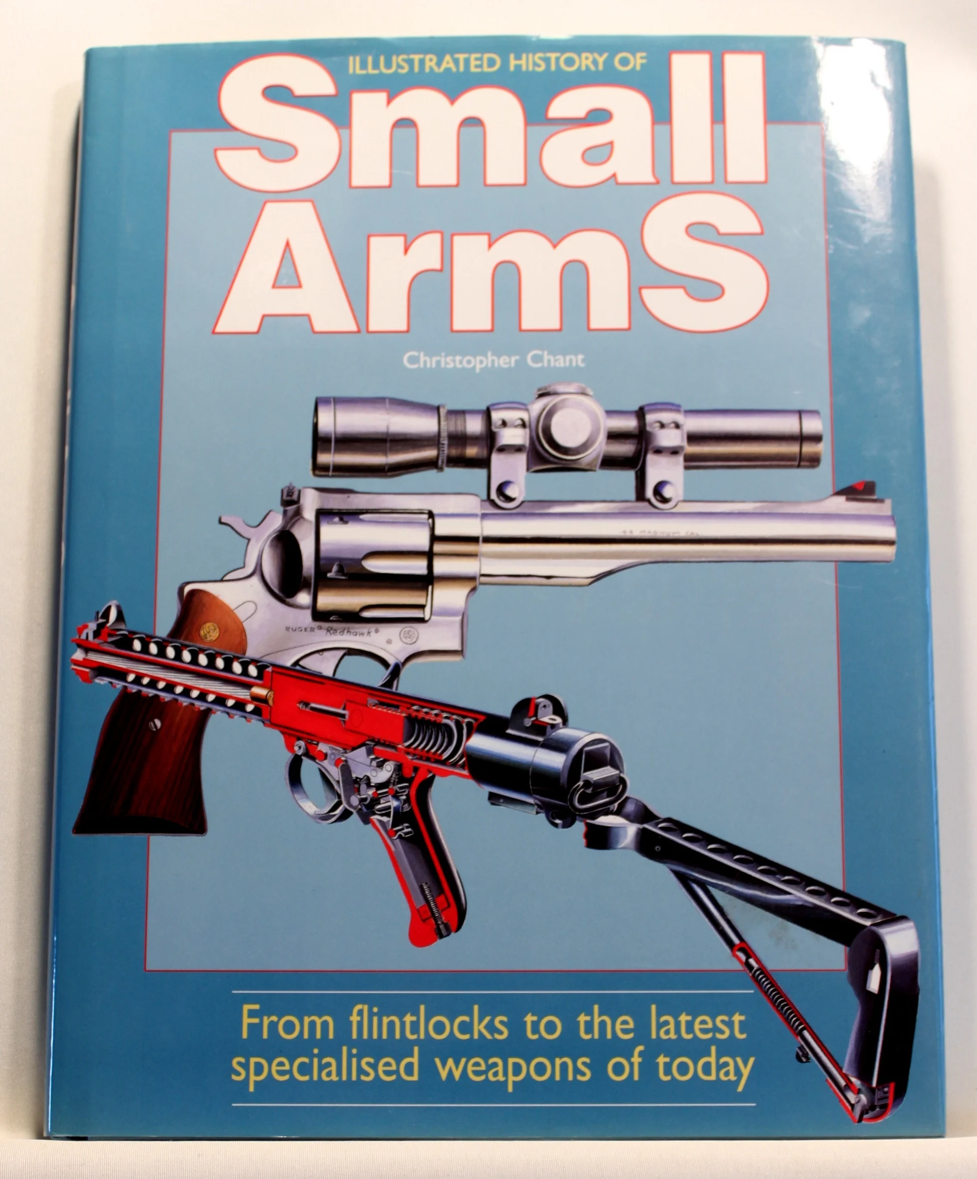 Illustrated History of Small Arms