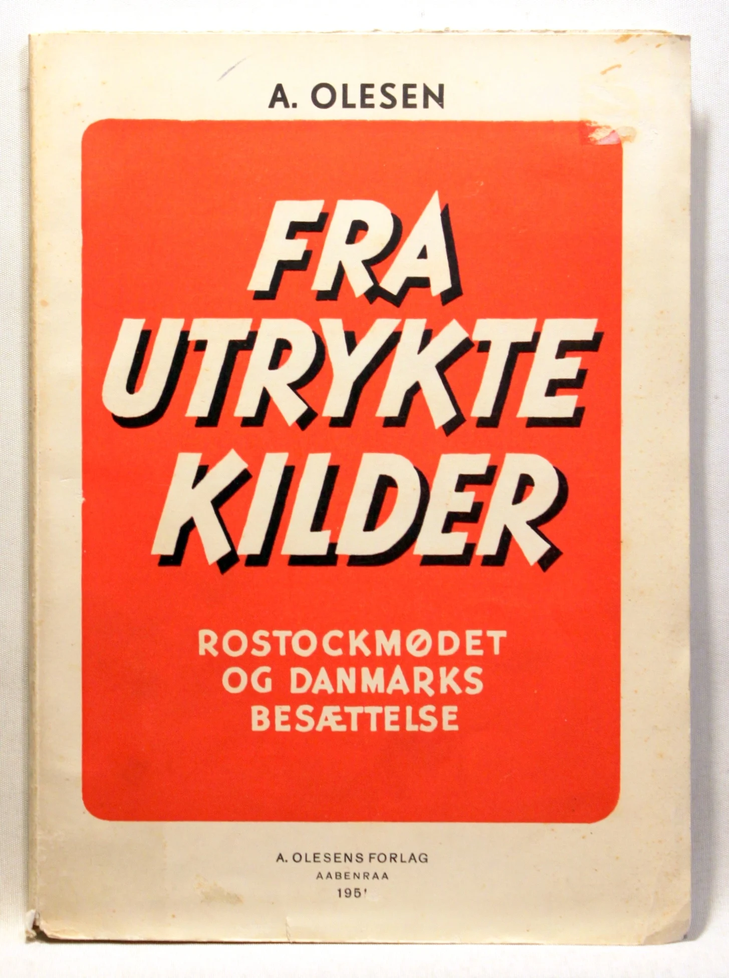 Fra utrykte kilder. Rostockmødet og Danmarks besættelse