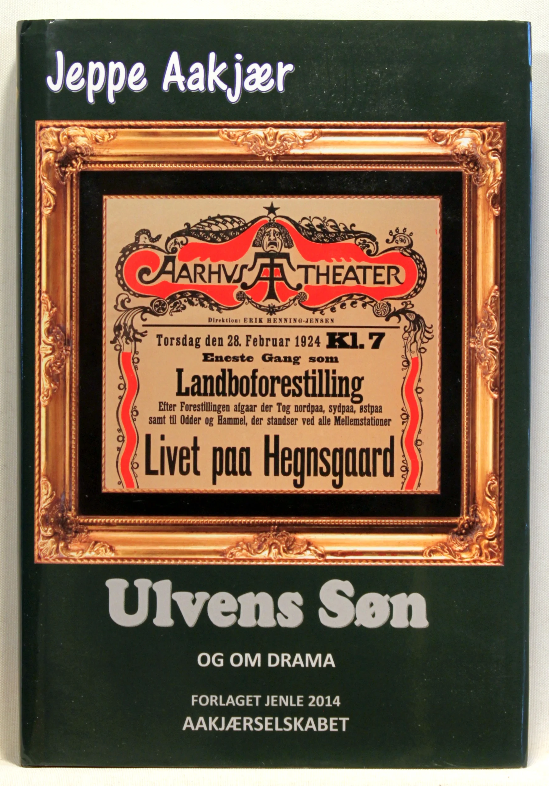 Ulvens søn – og om Aakjærs drama