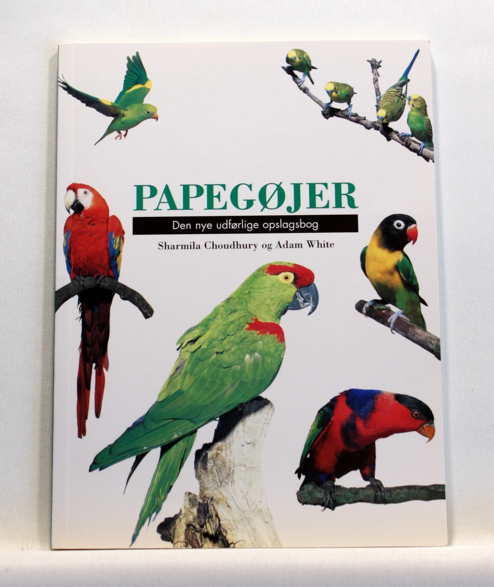 Papegøjer. Den nye udførlige opslagsbog