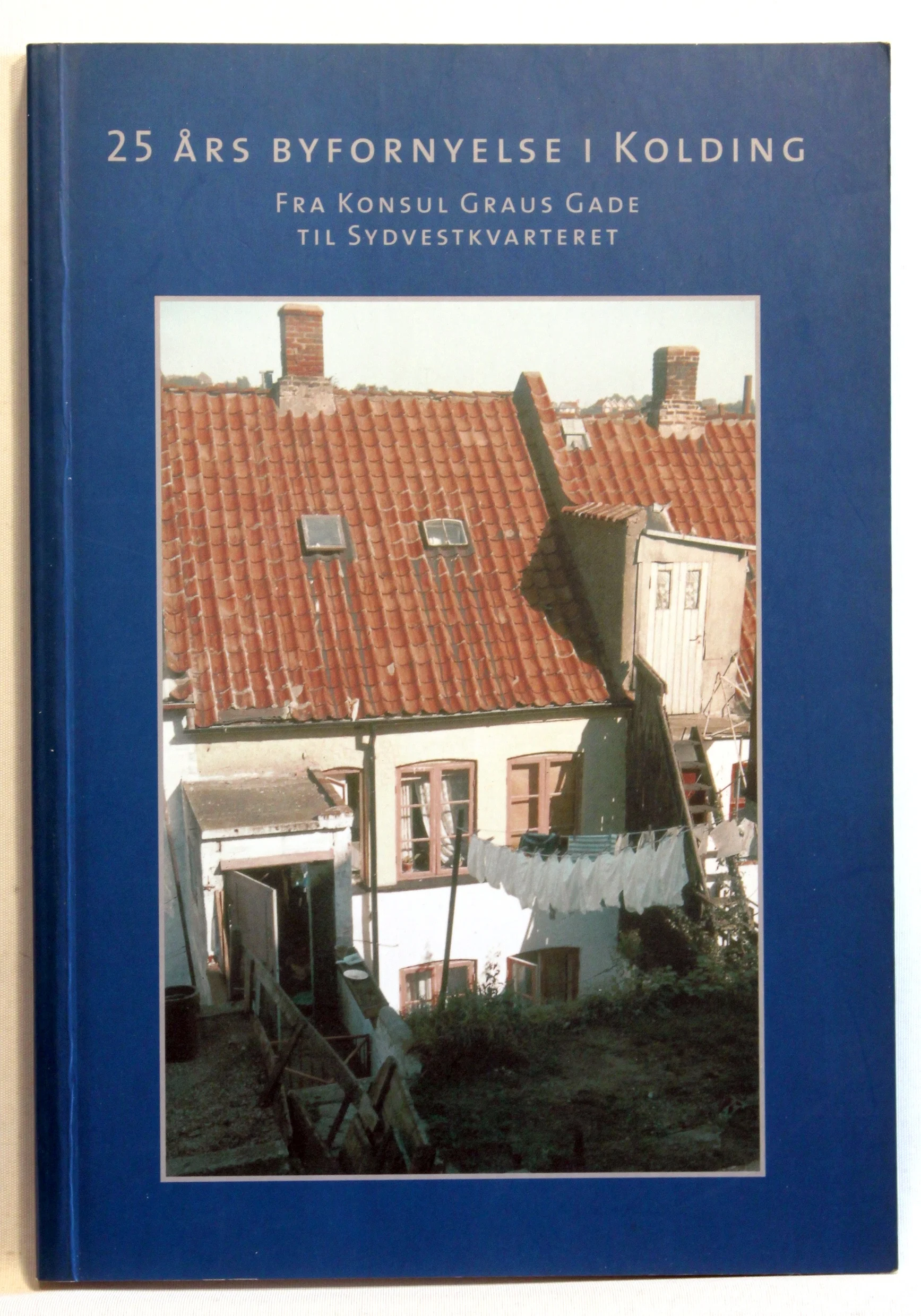25 års byfornyelse i Kolding – Fra Konsul Graus Gade til Sydvestkvarteret