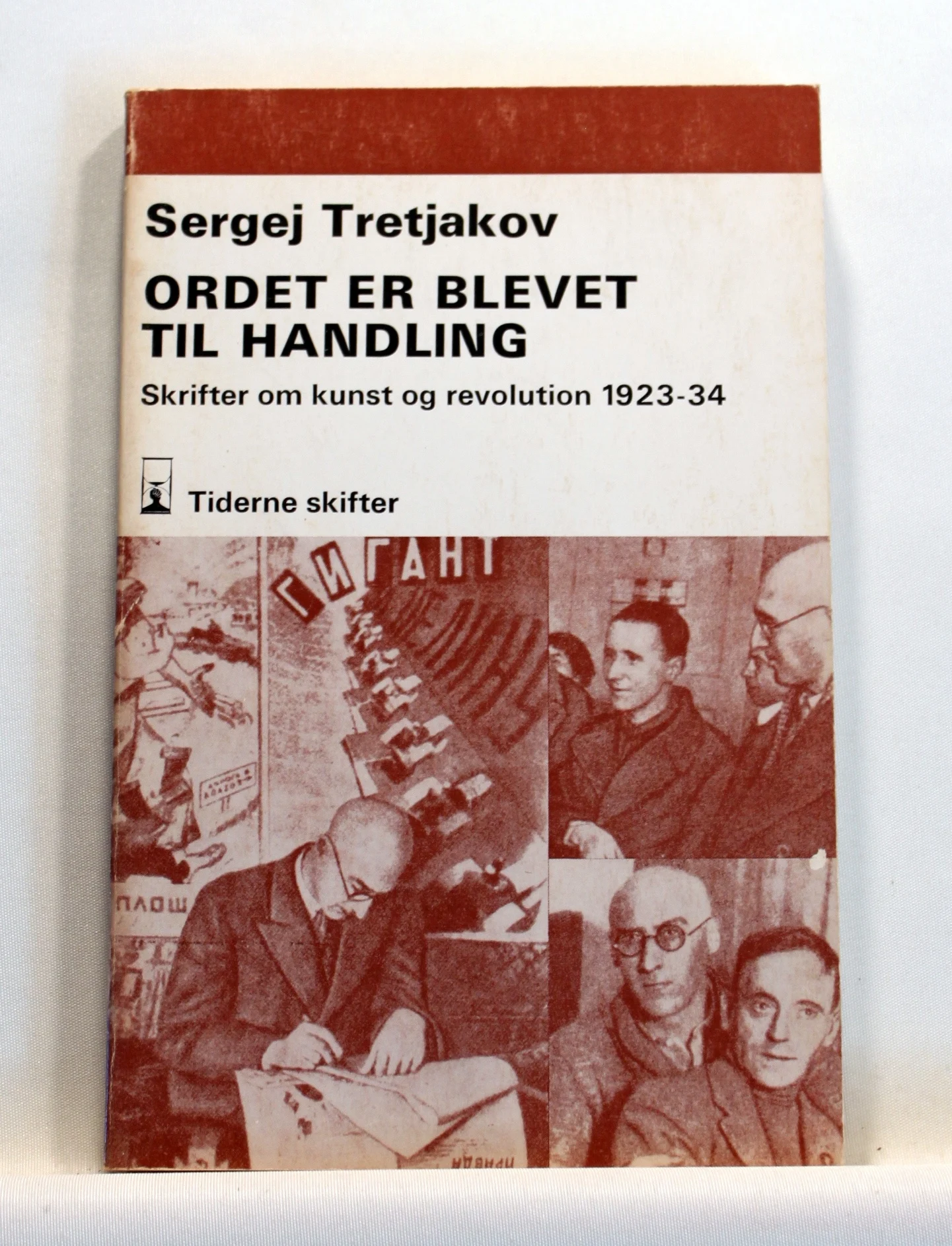 Ordet er blevet til handling. Skrifter om kunst og revolution 1923-34
