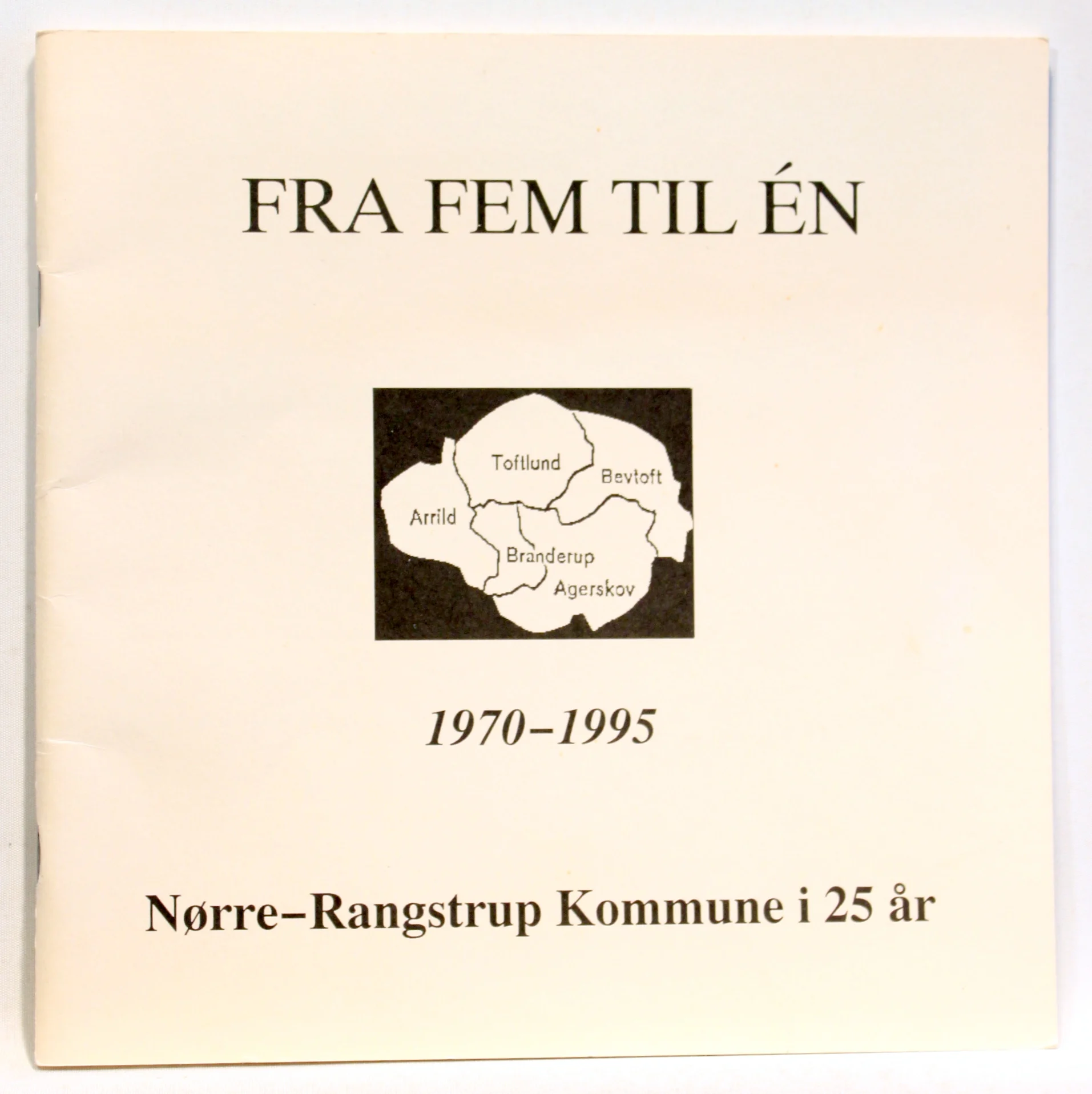 Fra fem til én – 1970-1995. Nørre-Rangstrup Kommune i 25 år