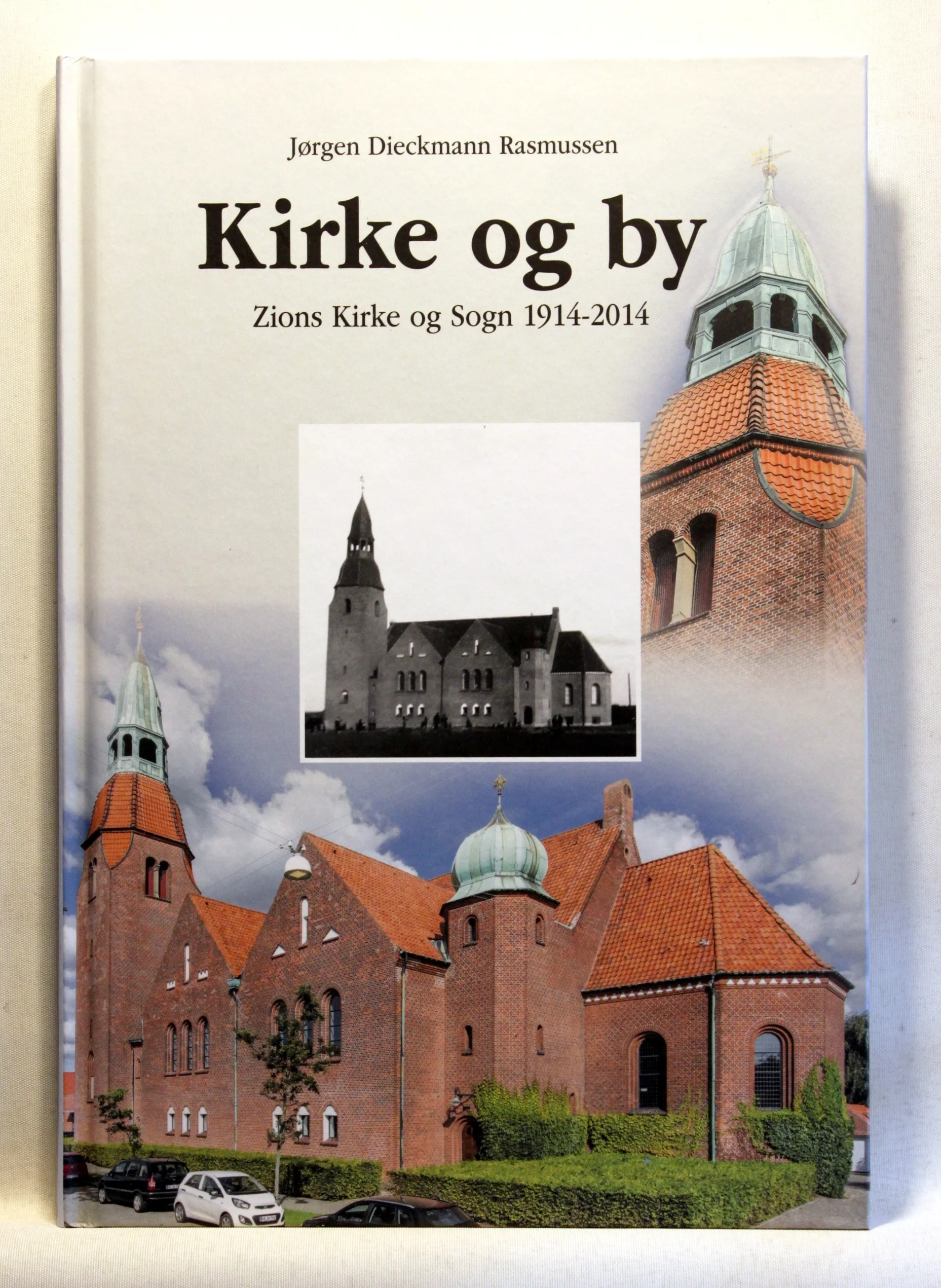 Kirke og by. Zions Kirke og Sogn 1914-2014