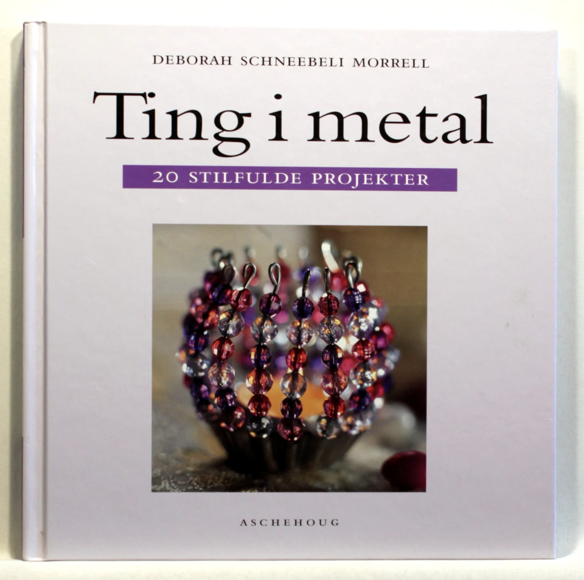 Ting i metal. 20 stilfulde projekter