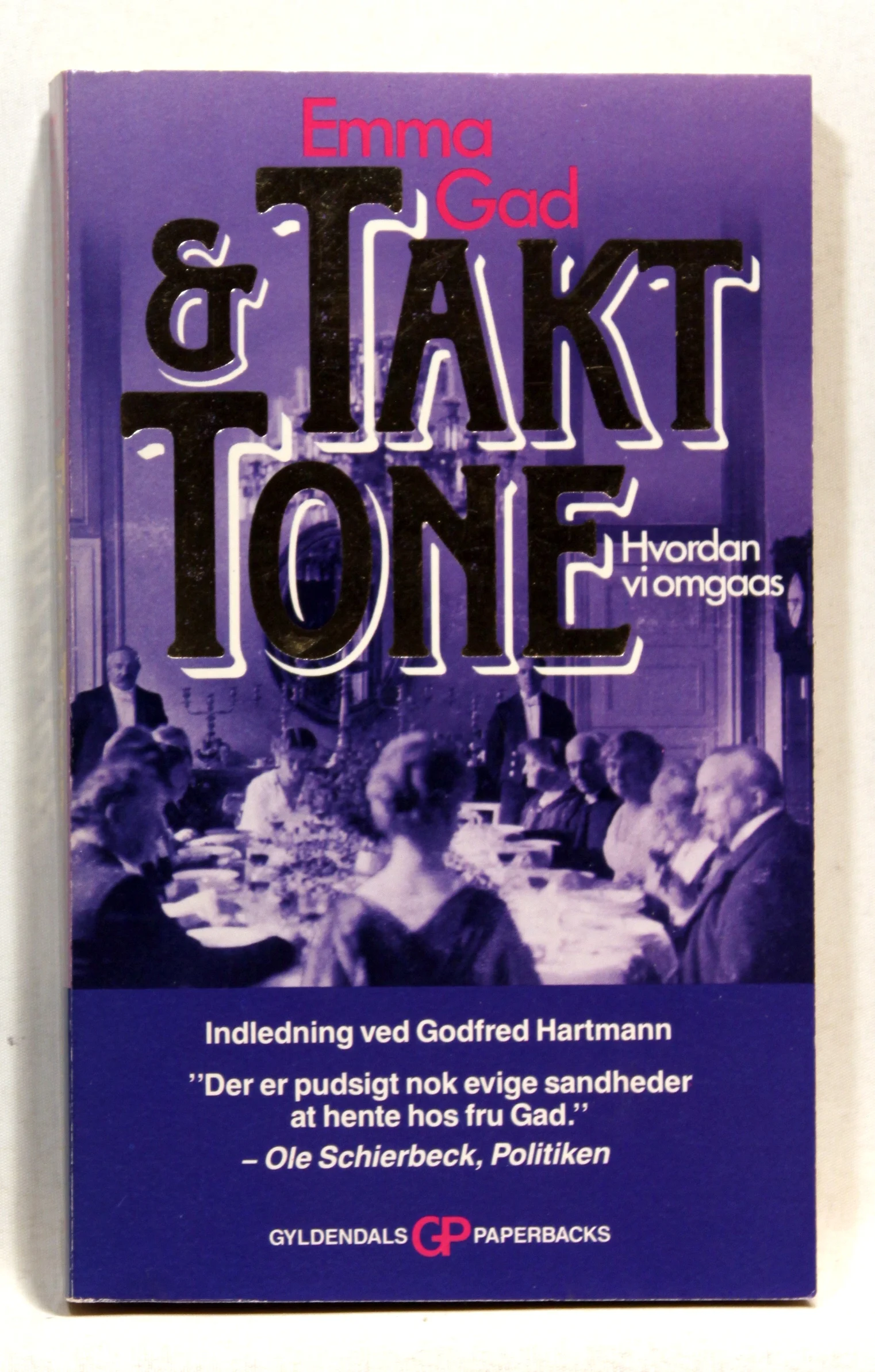 Takt og Tone. Hvordan vi omgaas