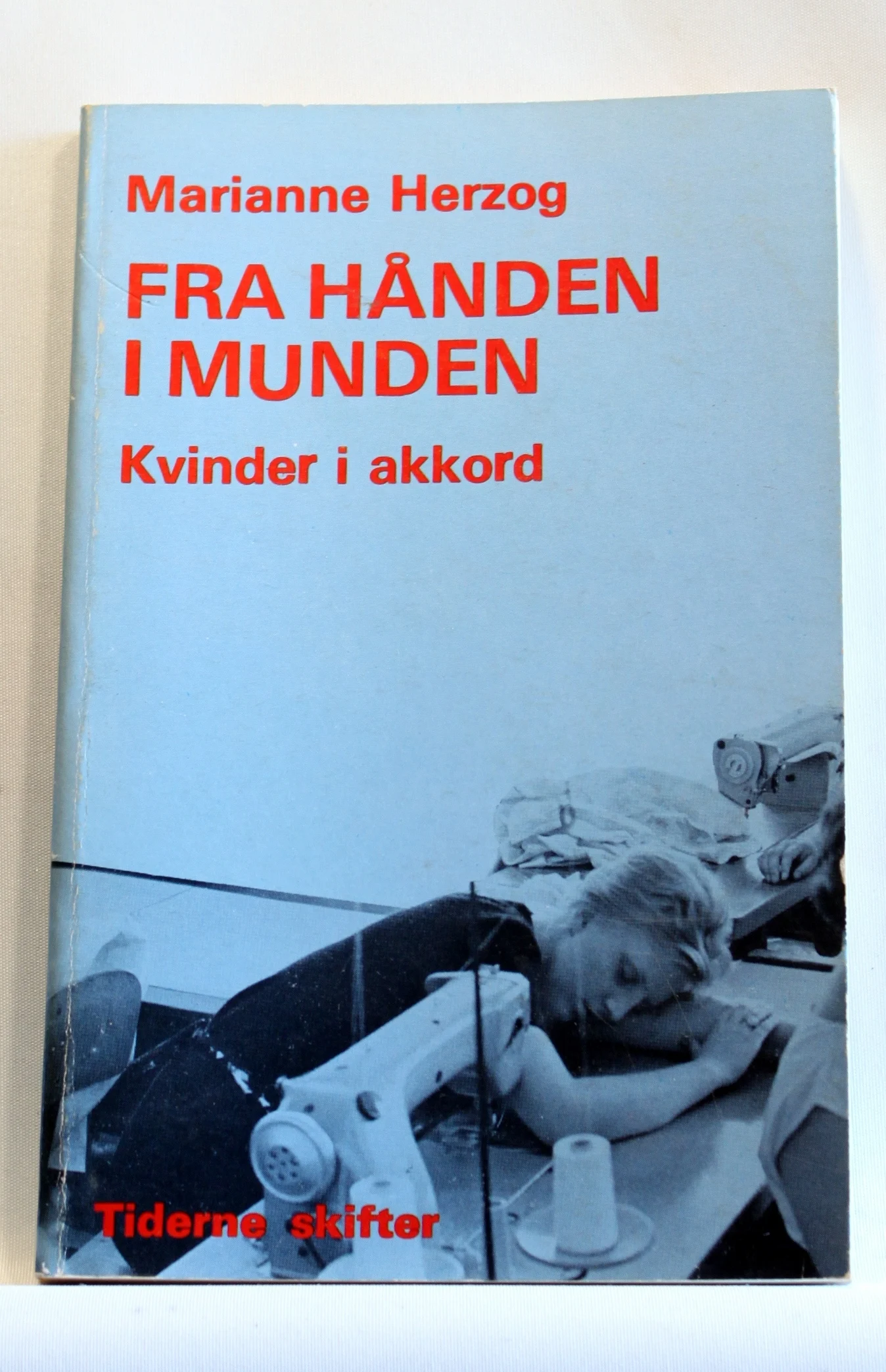 Fra hånden i munden. Kvinder i akkord