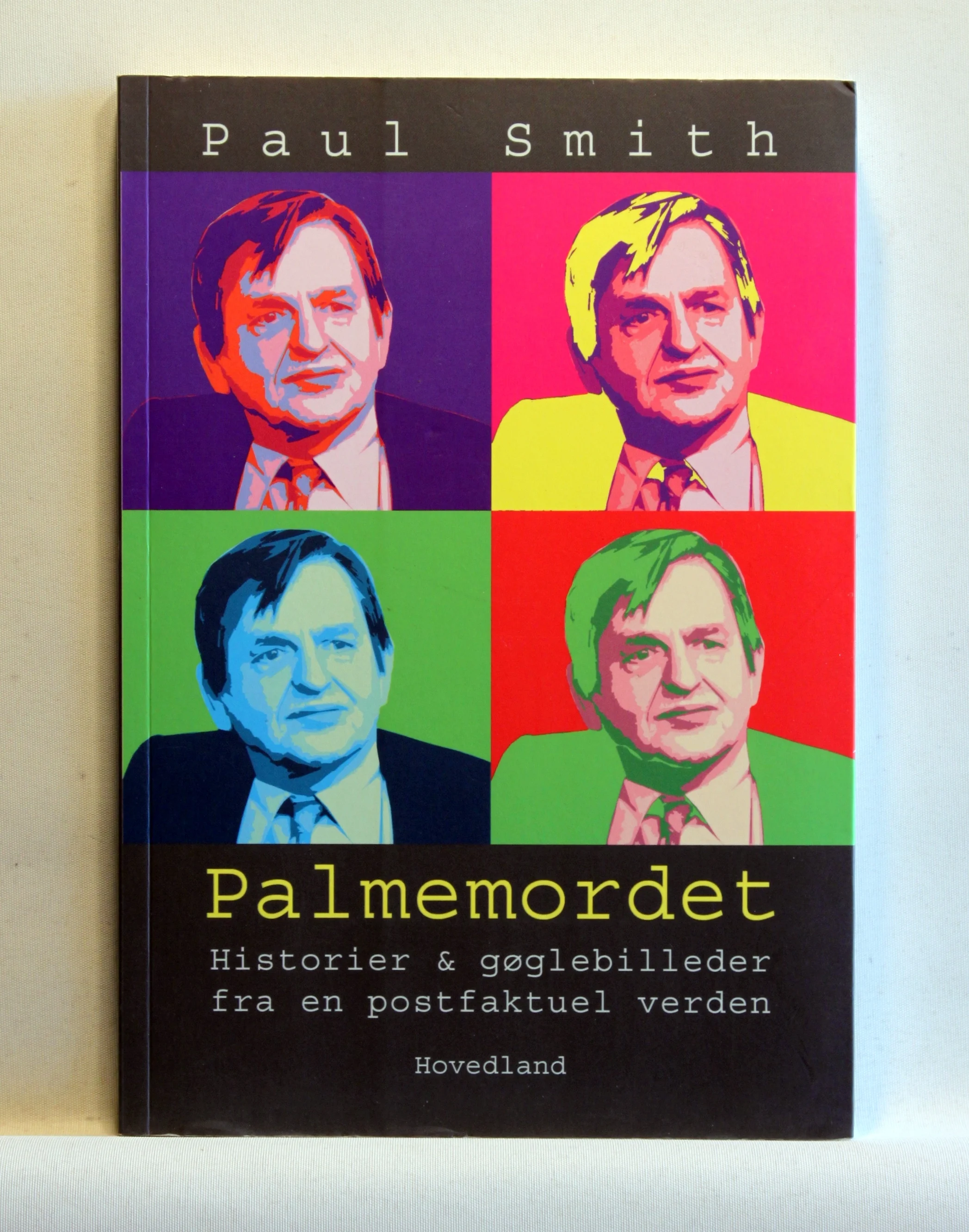 Palmemordet. Historier & gøglebilleder fra en postfaktuel verden