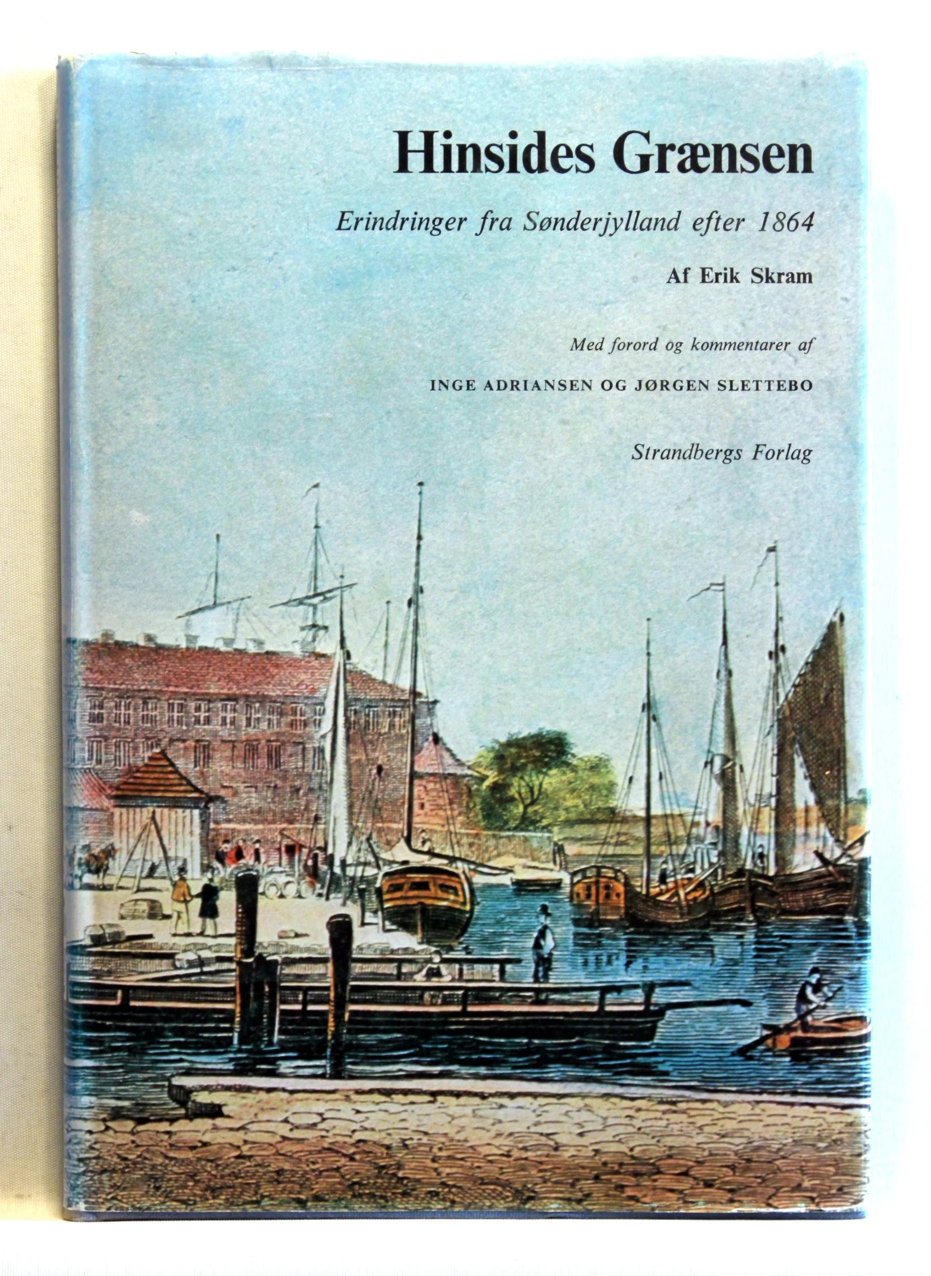 Hinsides Grænsen. Erindringer fra Sønderjylland efter 1864