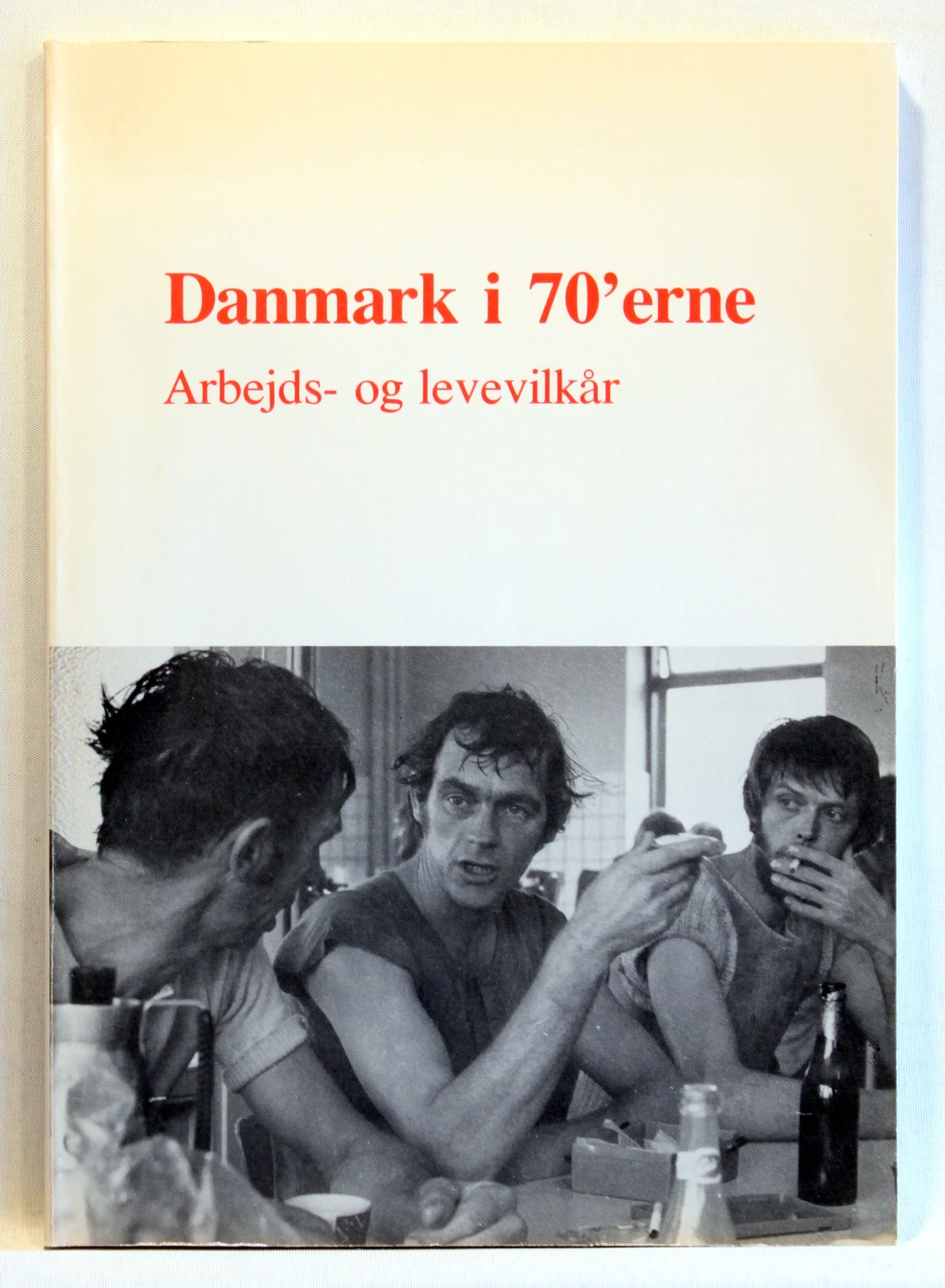 Danmark i 70’erne. Arbejds- og levevilkår