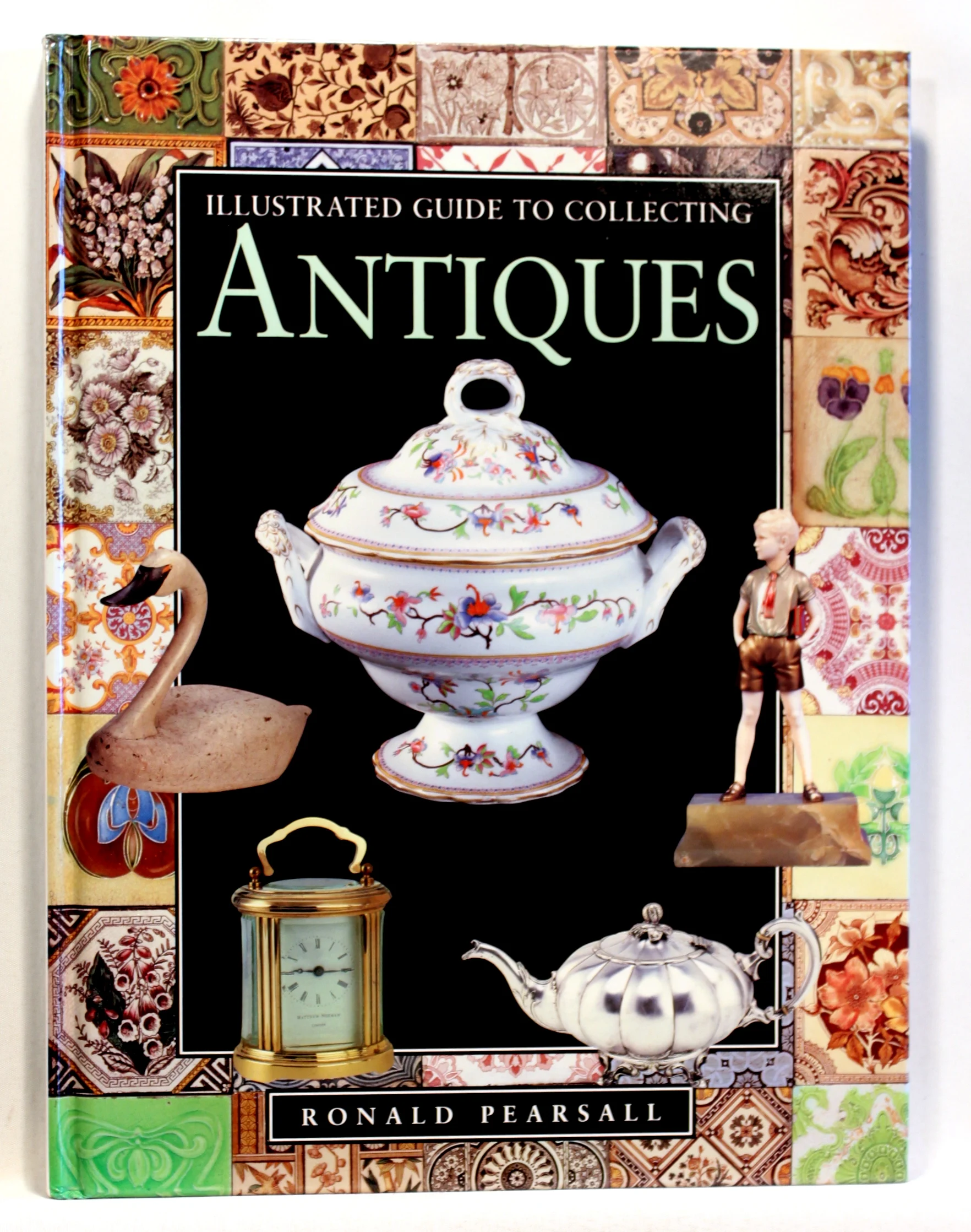 Illustrated Guide to Collecting Antiques