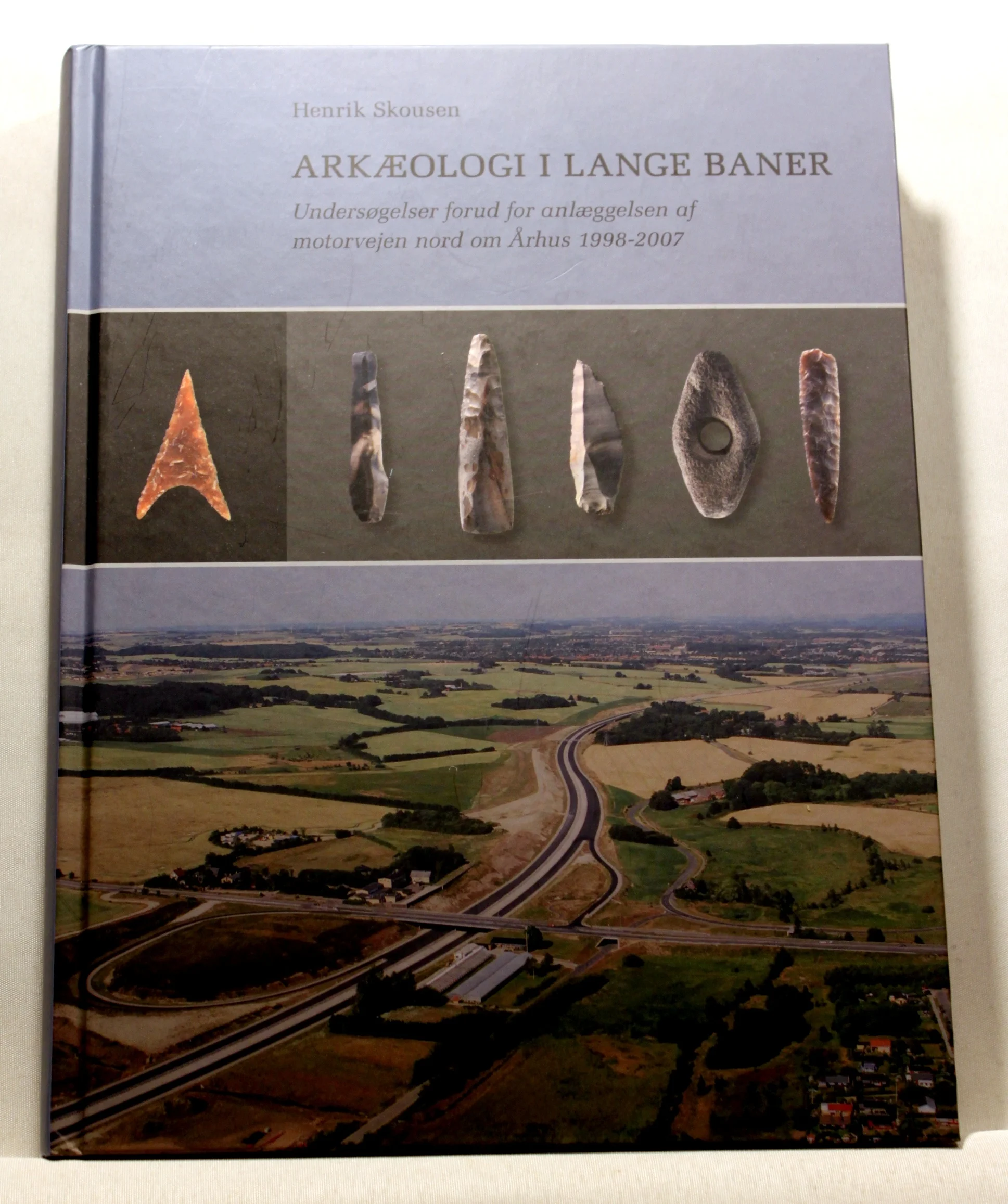Arkæologi i lange baner. Undersøgelser forud for anlæggelsen af motorvejen nord om Århus 1998-2007
