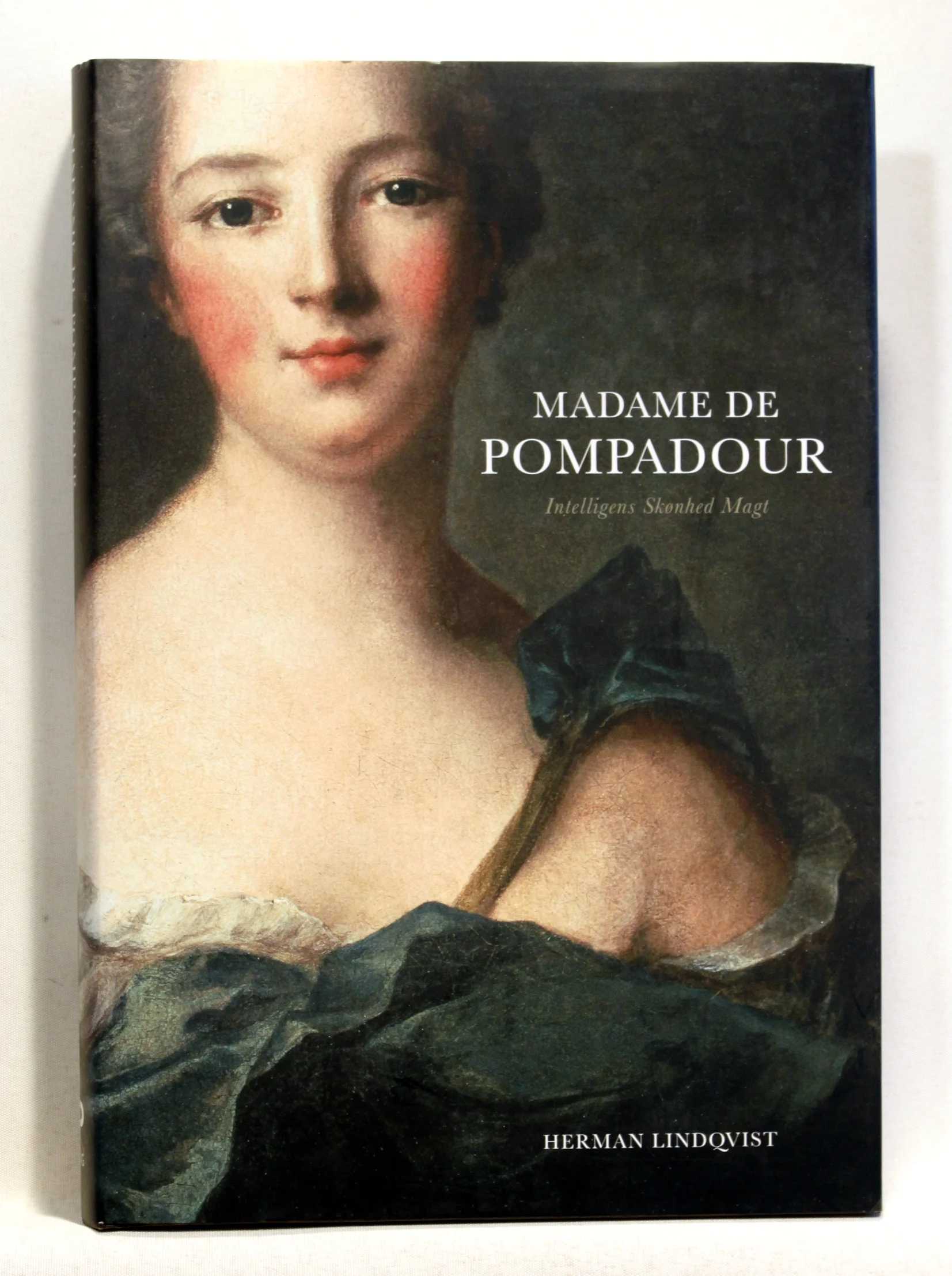 Madame de Pompadour. Intelligens, skønhed, magt