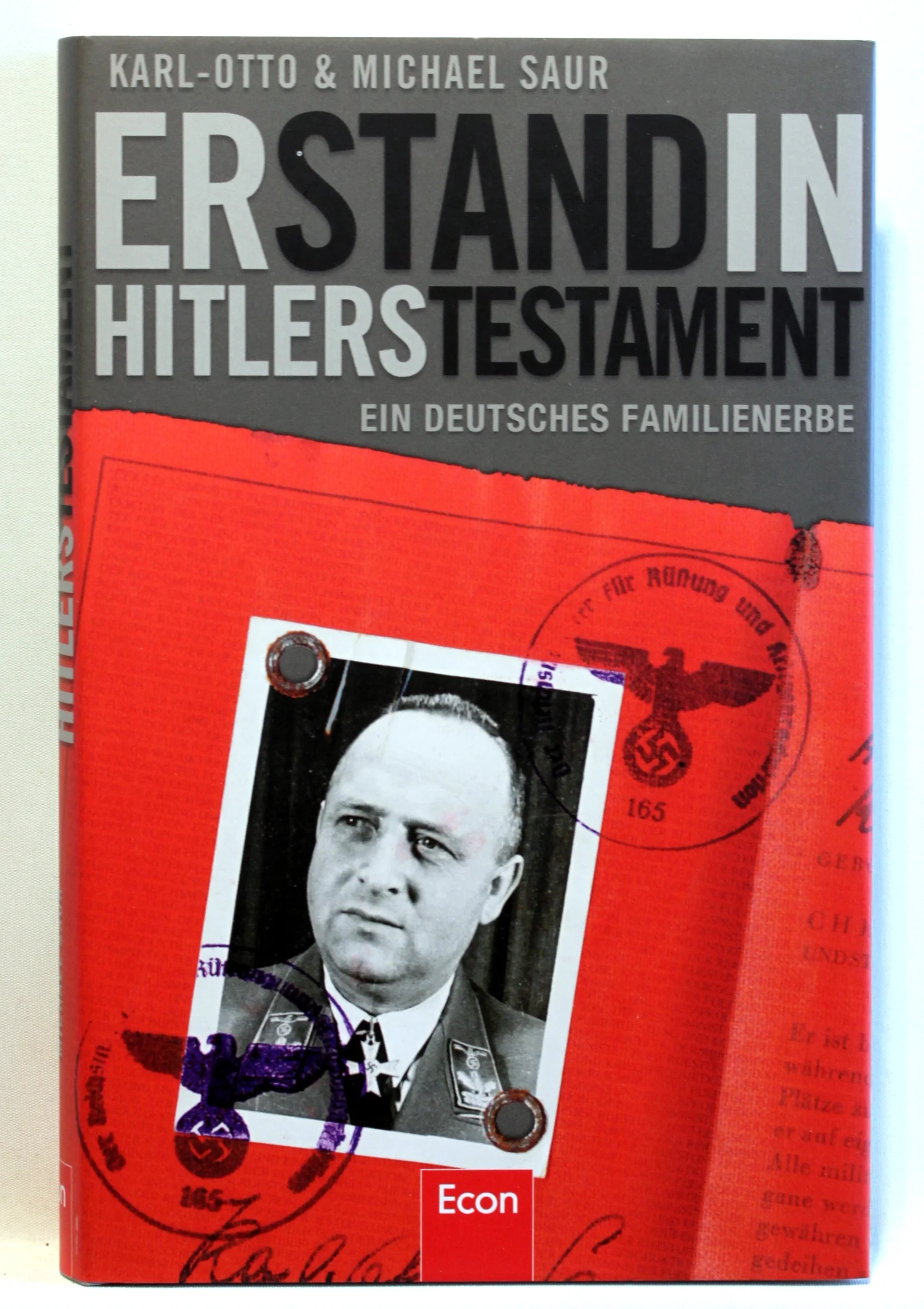 Er stand in Hitlers Testament. Ein deutsches Familienerbe