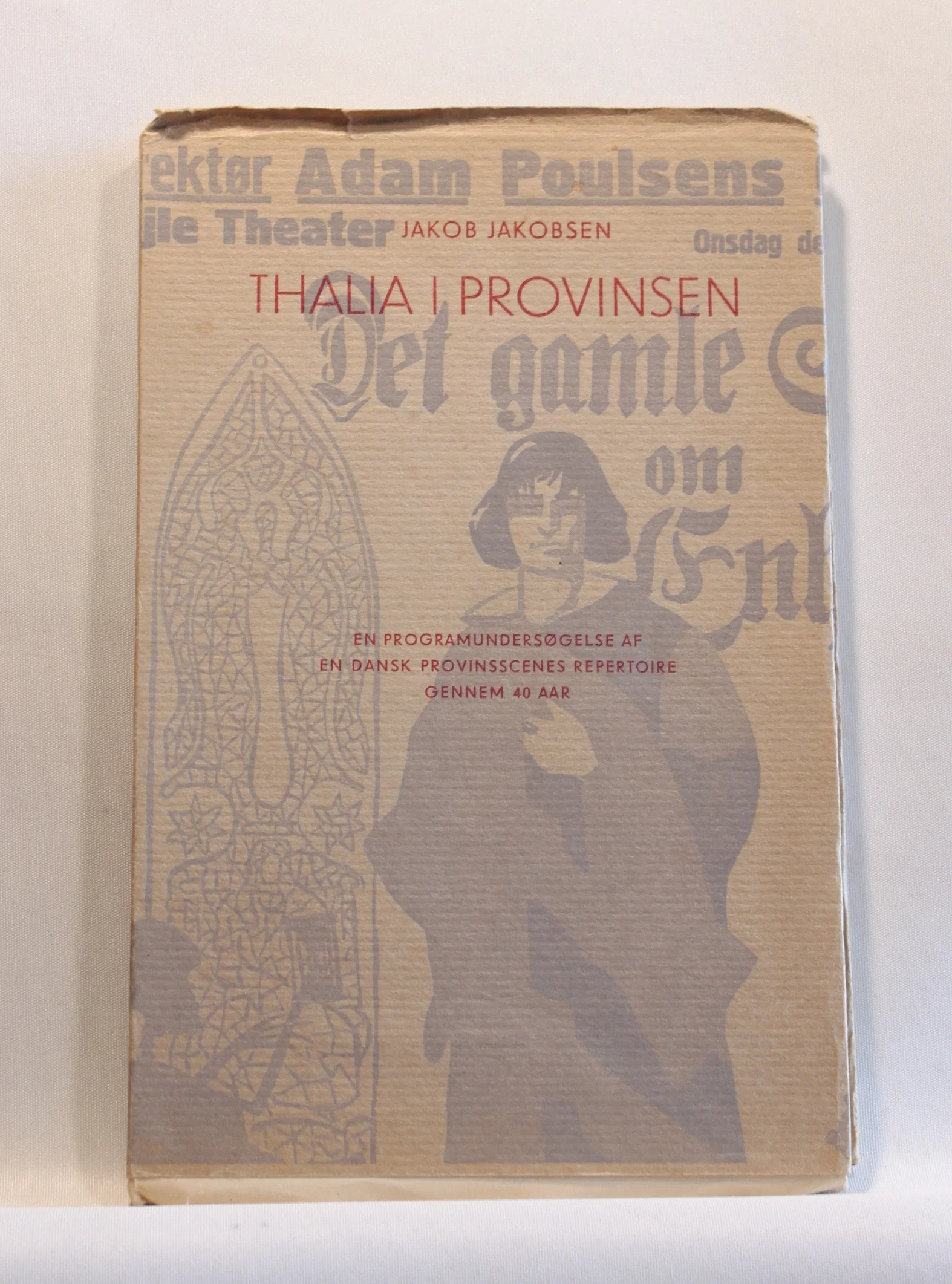 Thalia i Provinsen. En programundersøgelse af en dansk provinsscenes repertoire gennem 40 aar