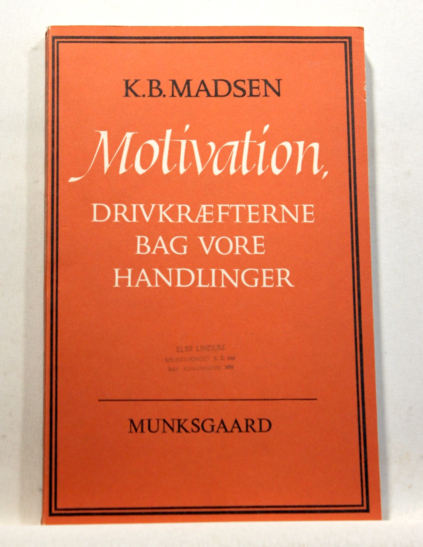 Motivation. Drivkræfterne bag vore handlinger