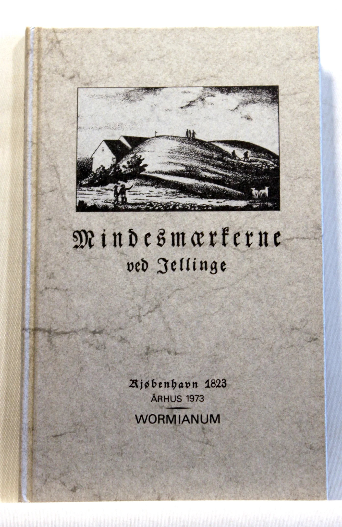 Efterretninger om Mindesmærkerne ved Jellinge og de derved i 1820 og 1821 foretagne Undersøgelser m. m