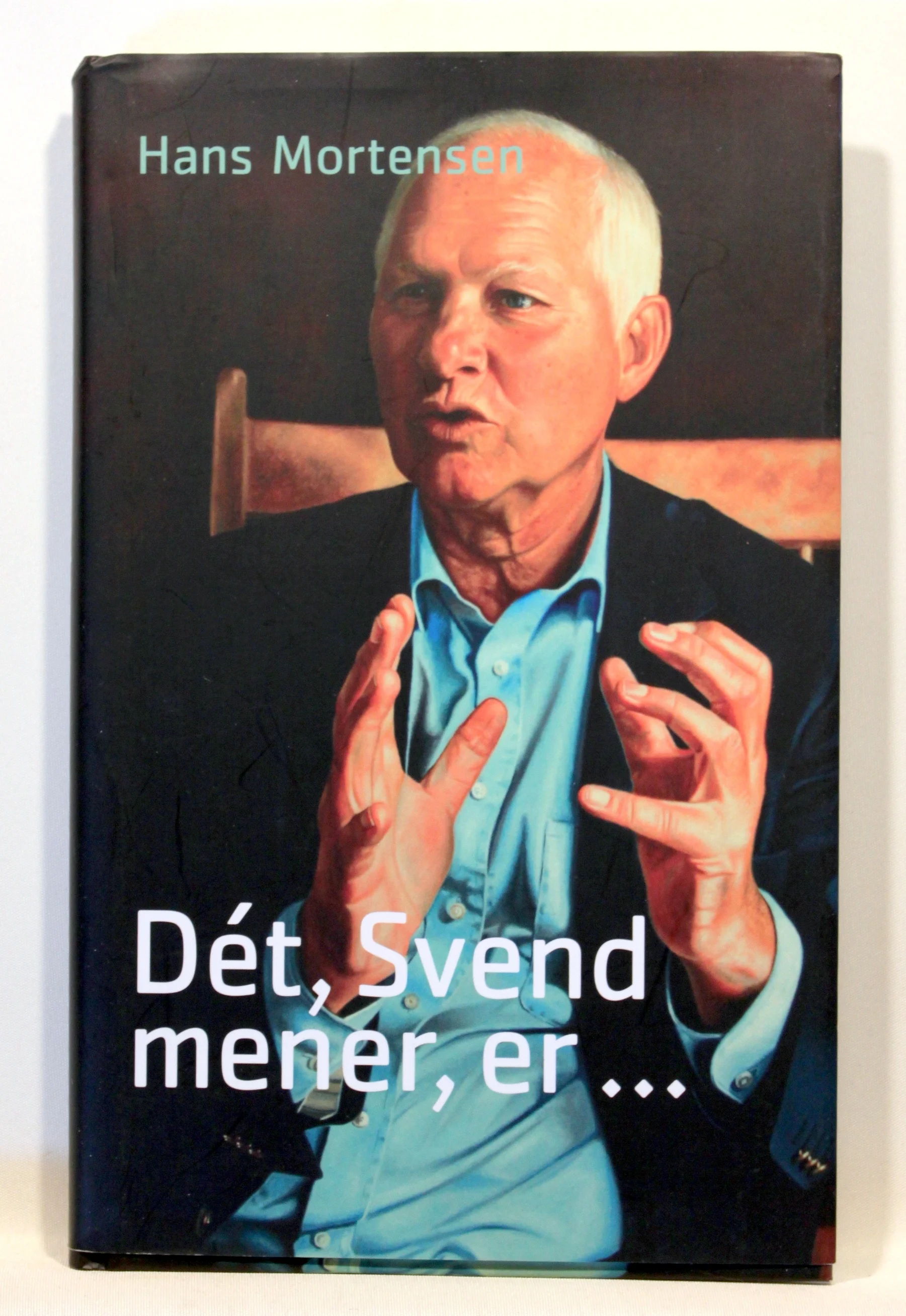 Dèt, Svend mener, er…