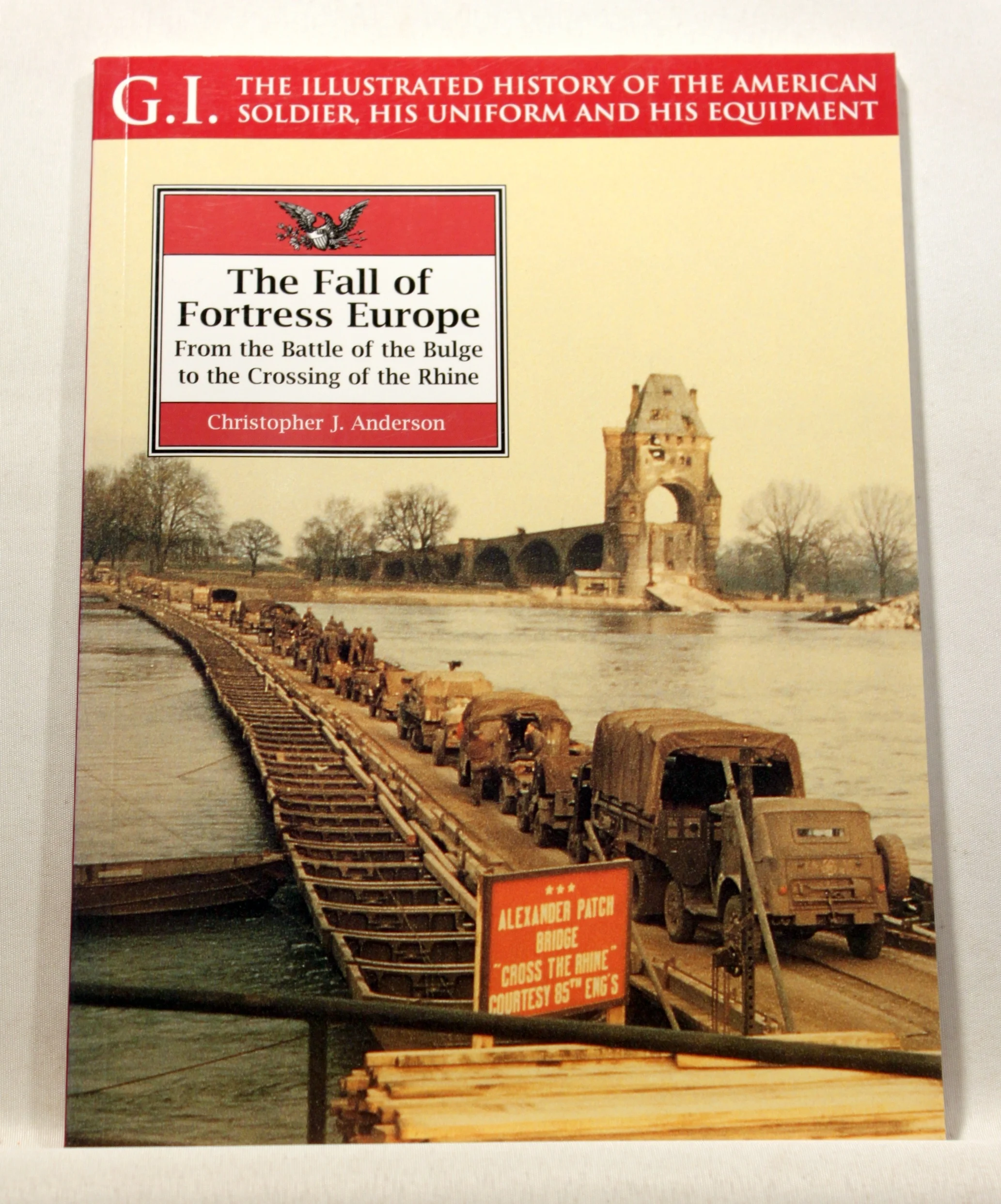 Fall of Fortress Europe. From the Battle of the Bulge to the Crossing of the Rhine