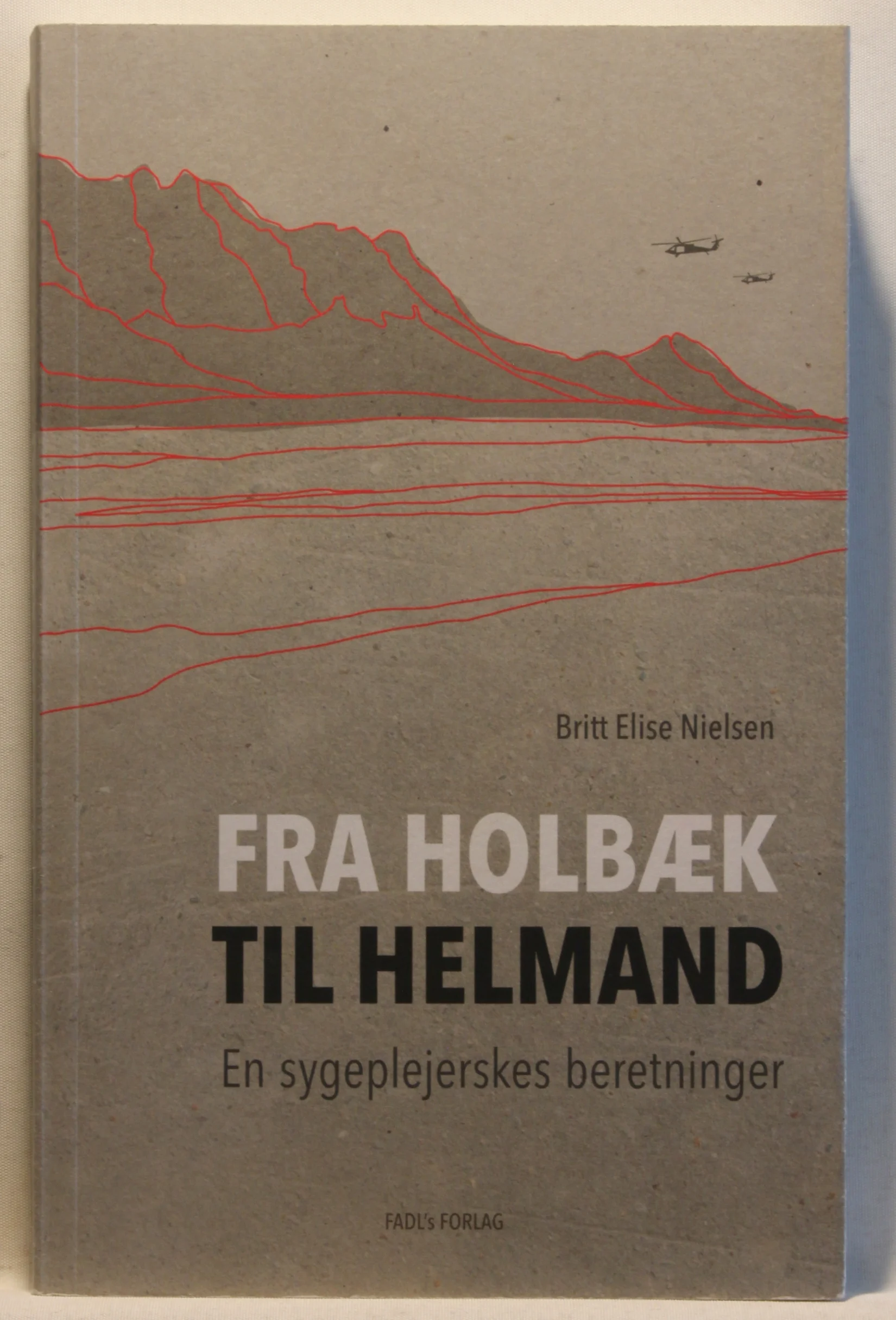 Fra Holbæk til Helmand. En sygeplejerskes beretning