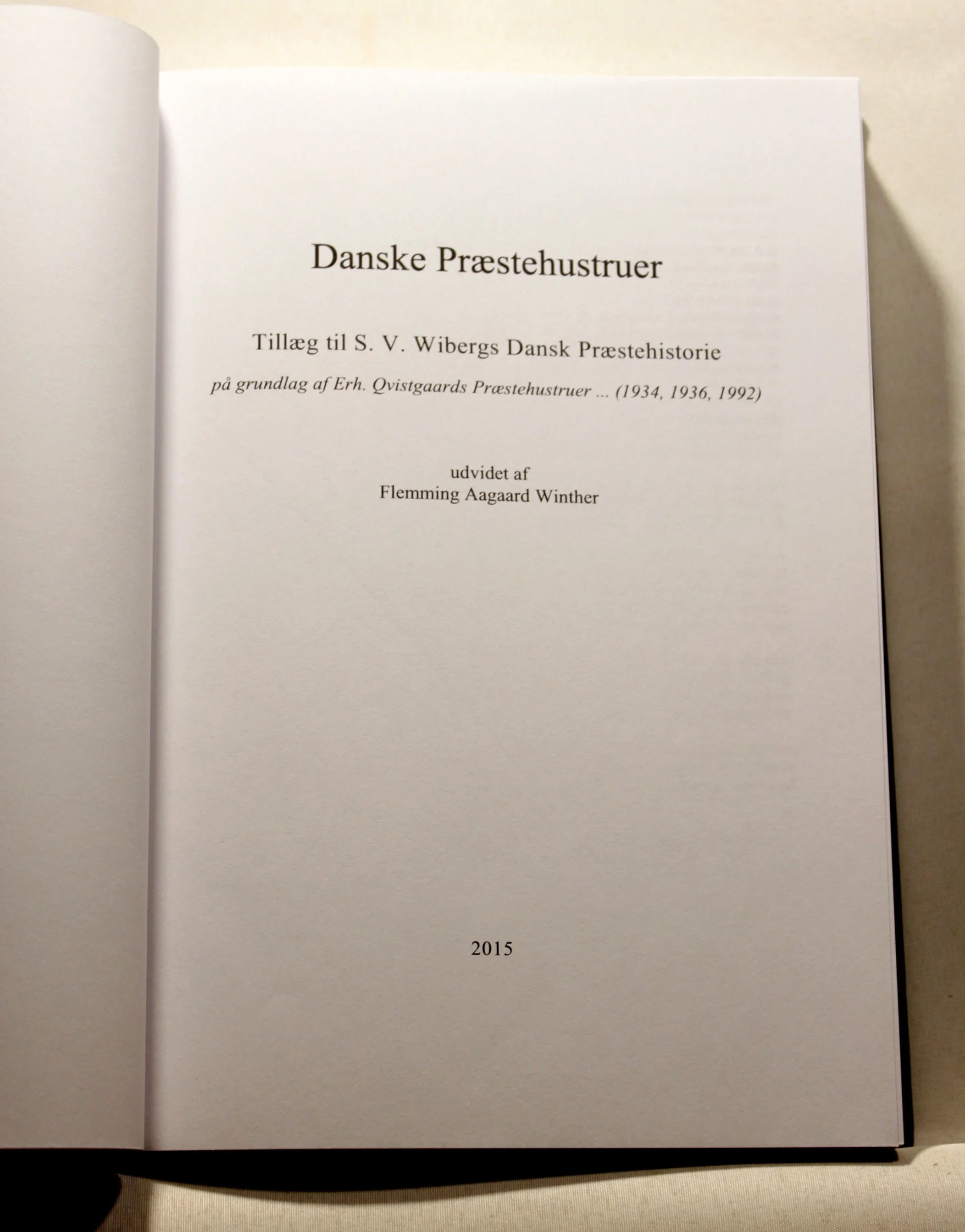 Danske præstehustruer. Tillæg til S.V. Wibergs Dansk Præstehistorie på grundlag af Erh. Qvistgaards Præstehustruer… (1934, 1936, 1992)