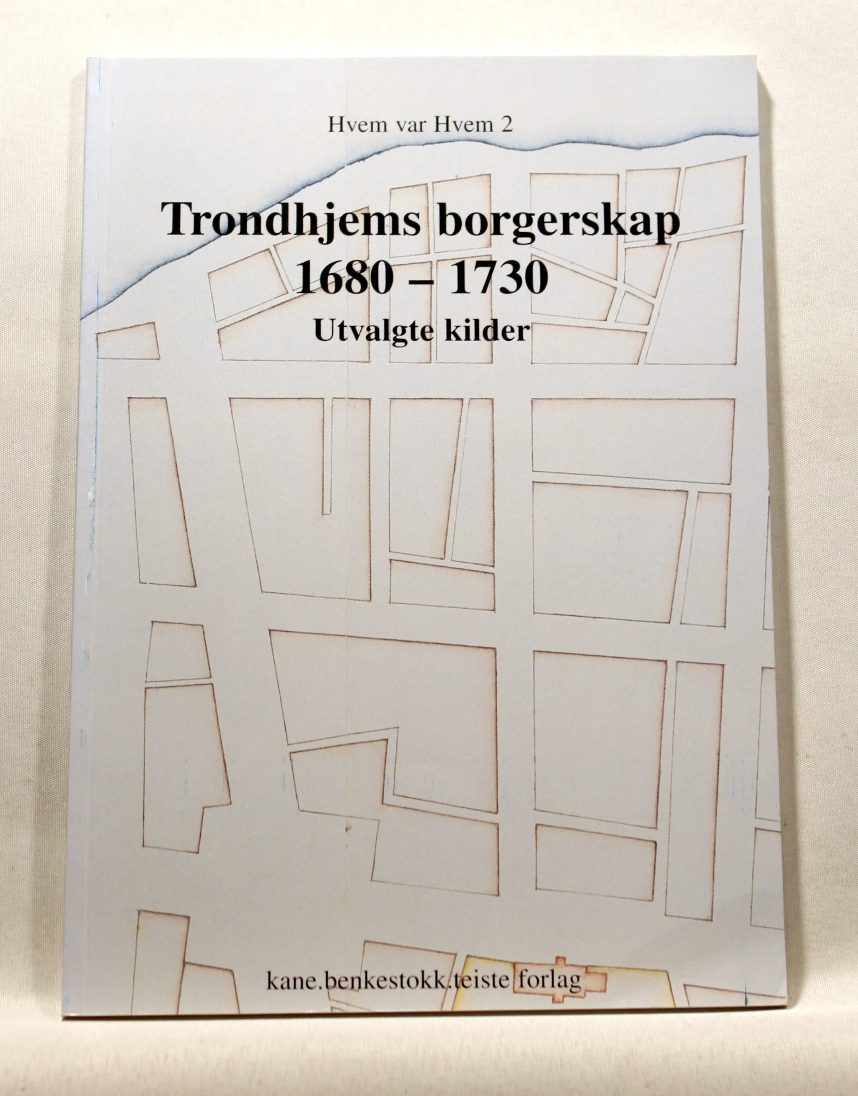 Trondhjems borgerskap 1680-1730. Utvalgte kilder