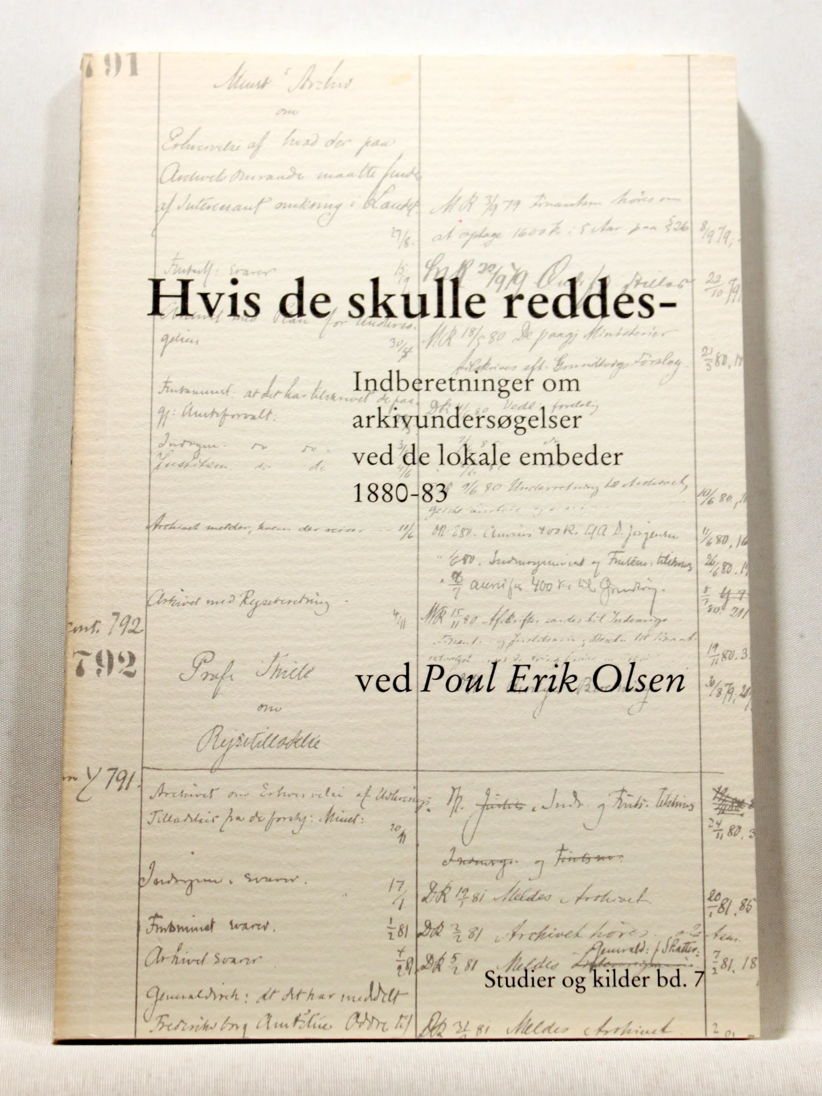 Hvis de skulle reddes – indberetninger om arkivundersøgelser ved de lokale embeder 1880-83