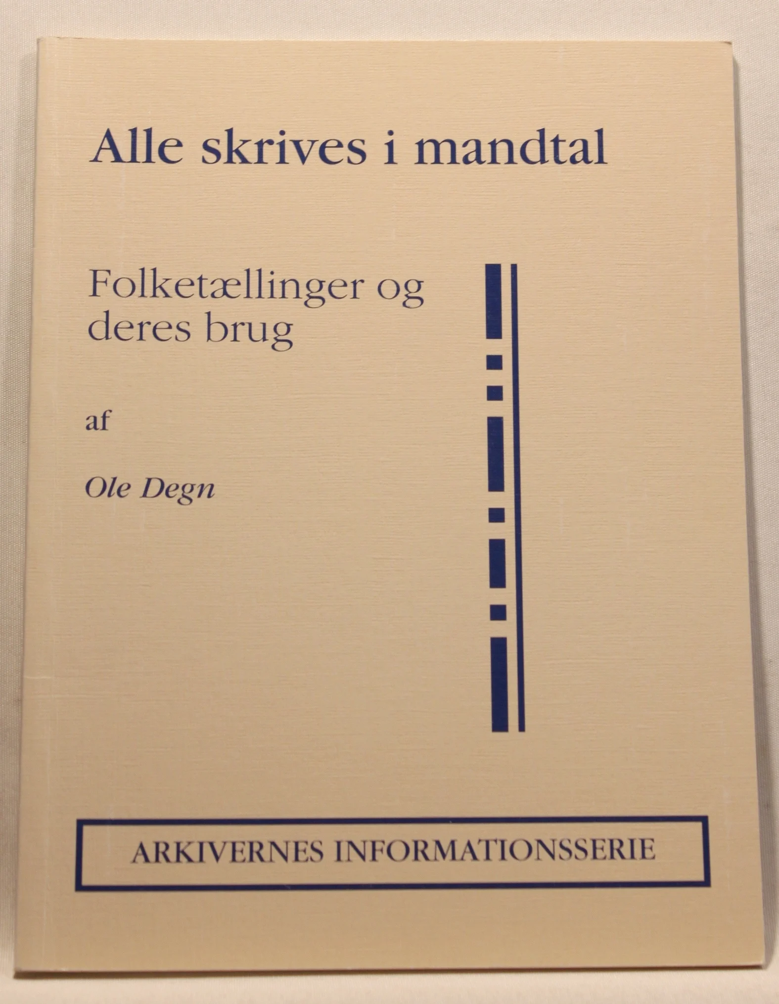 Alle skrives i mandtal. Folketælinger og deres brug