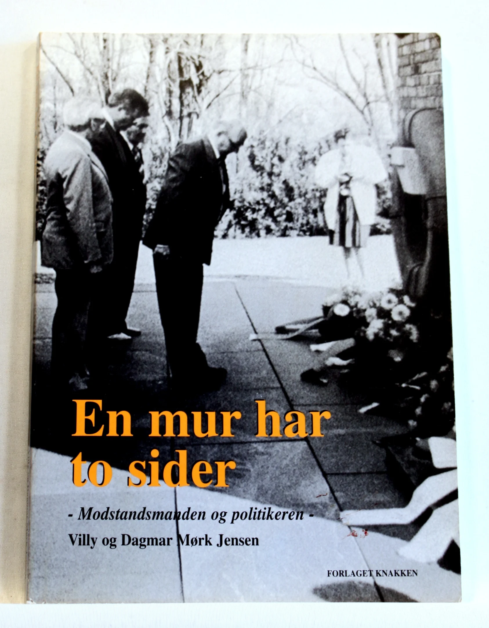 En mur har to sider. Modstandsmanden og politikeren