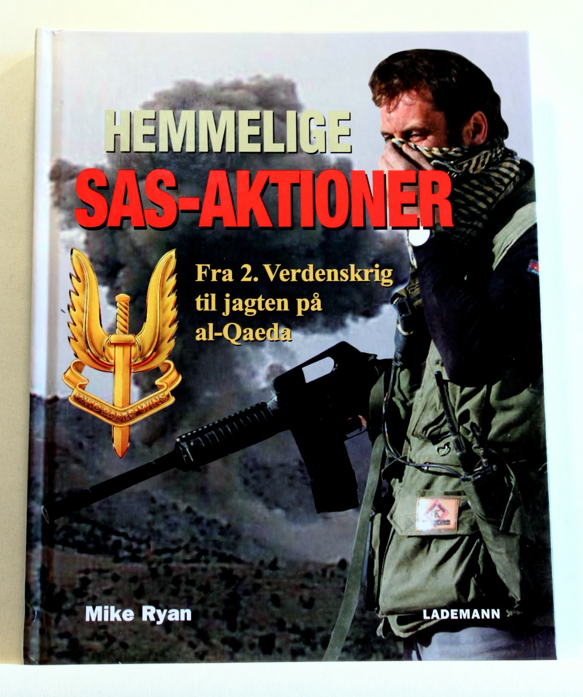 Hemmelige SAS-aktioner. Fra 2. verdenskrig til jagten på al-Qaeda