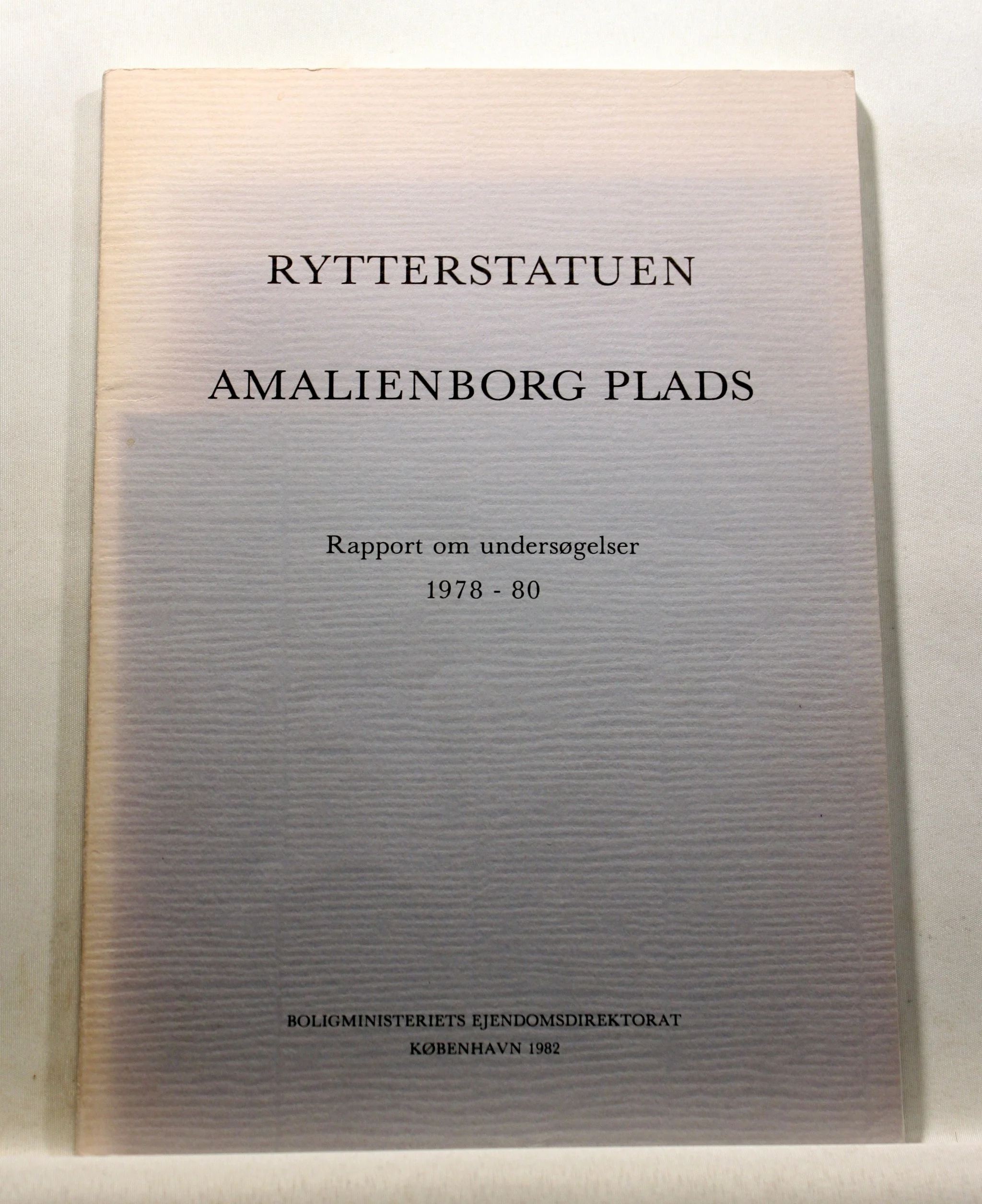 Rytterstatuen Amalienborg plads . Rapport om undersøgelser 1978-80