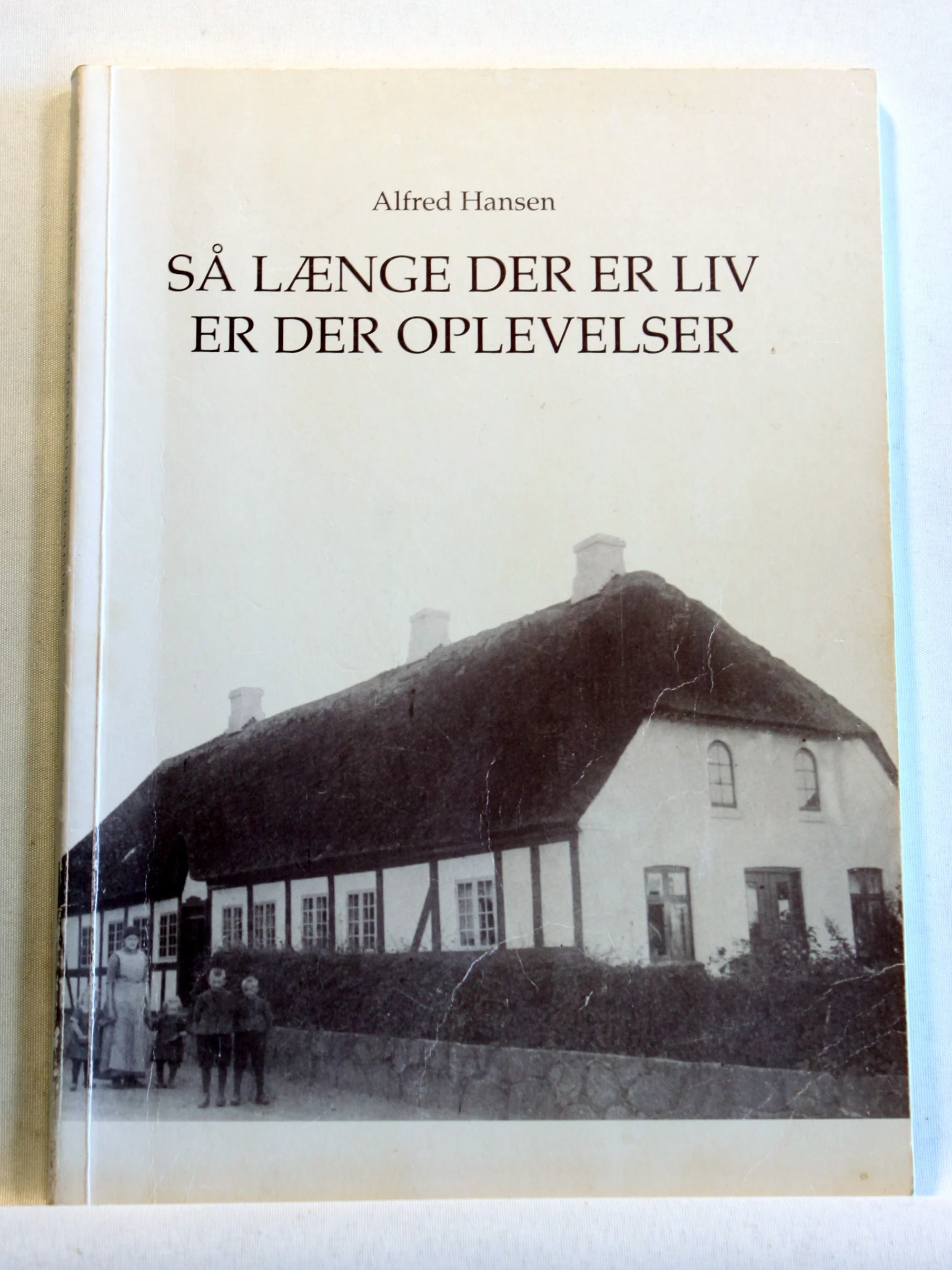 Så længe der er liv er der oplevsler
