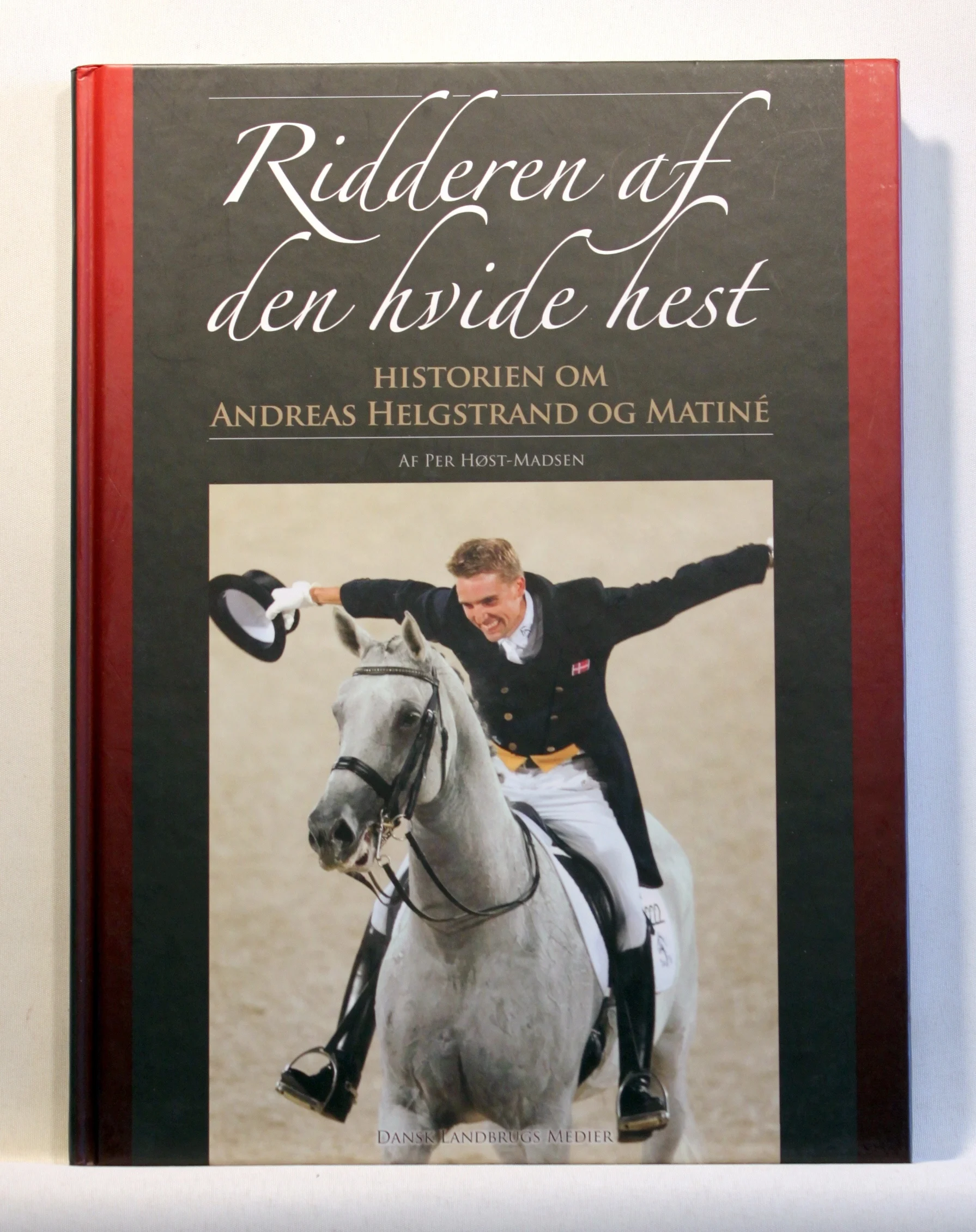 Ridderen af den hvide hest. Historien om Andreas Helgstrand og Matiné.