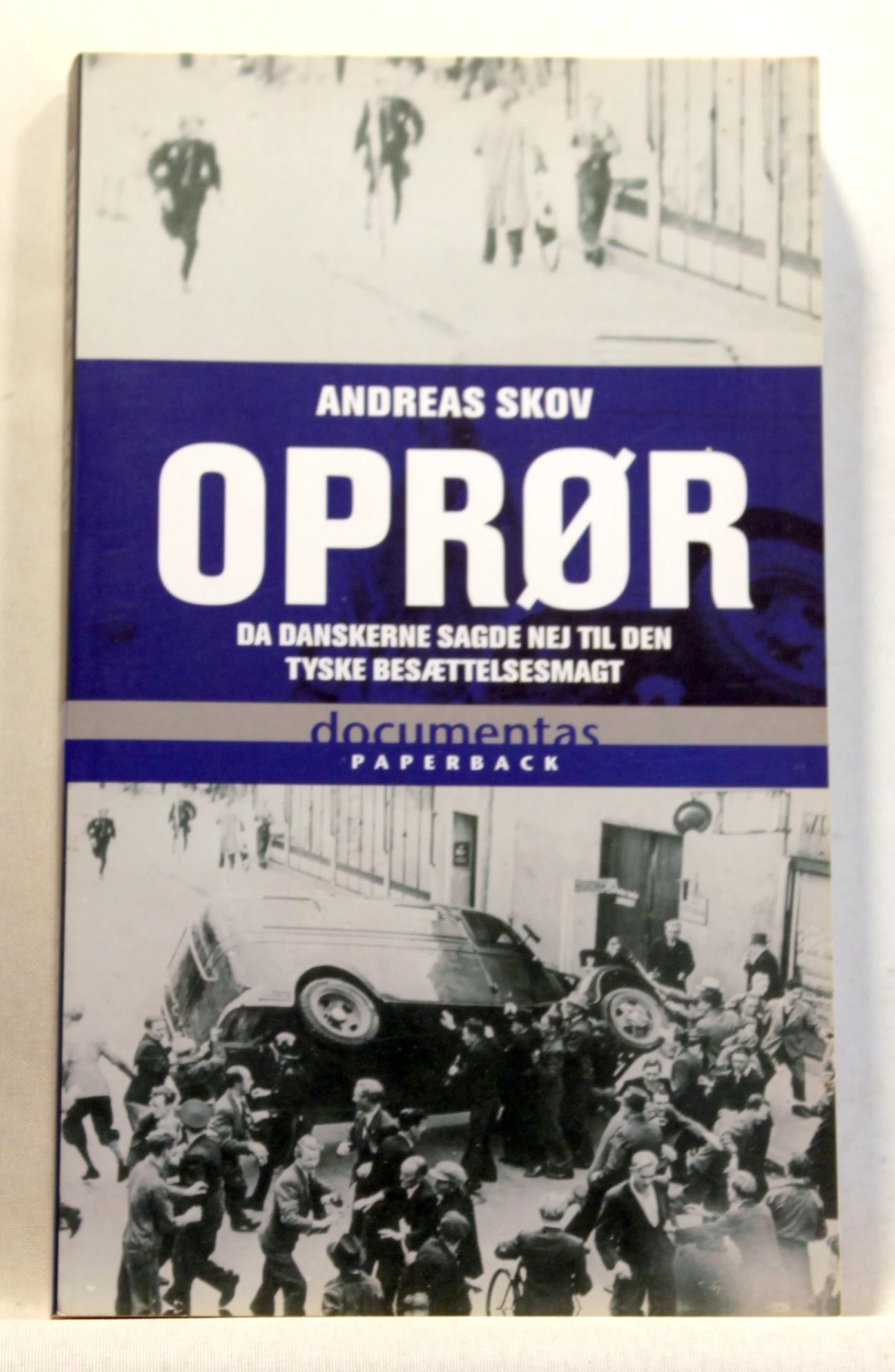 Oprør. Da danskerne sagde nej til den tyske besættelsesmagt