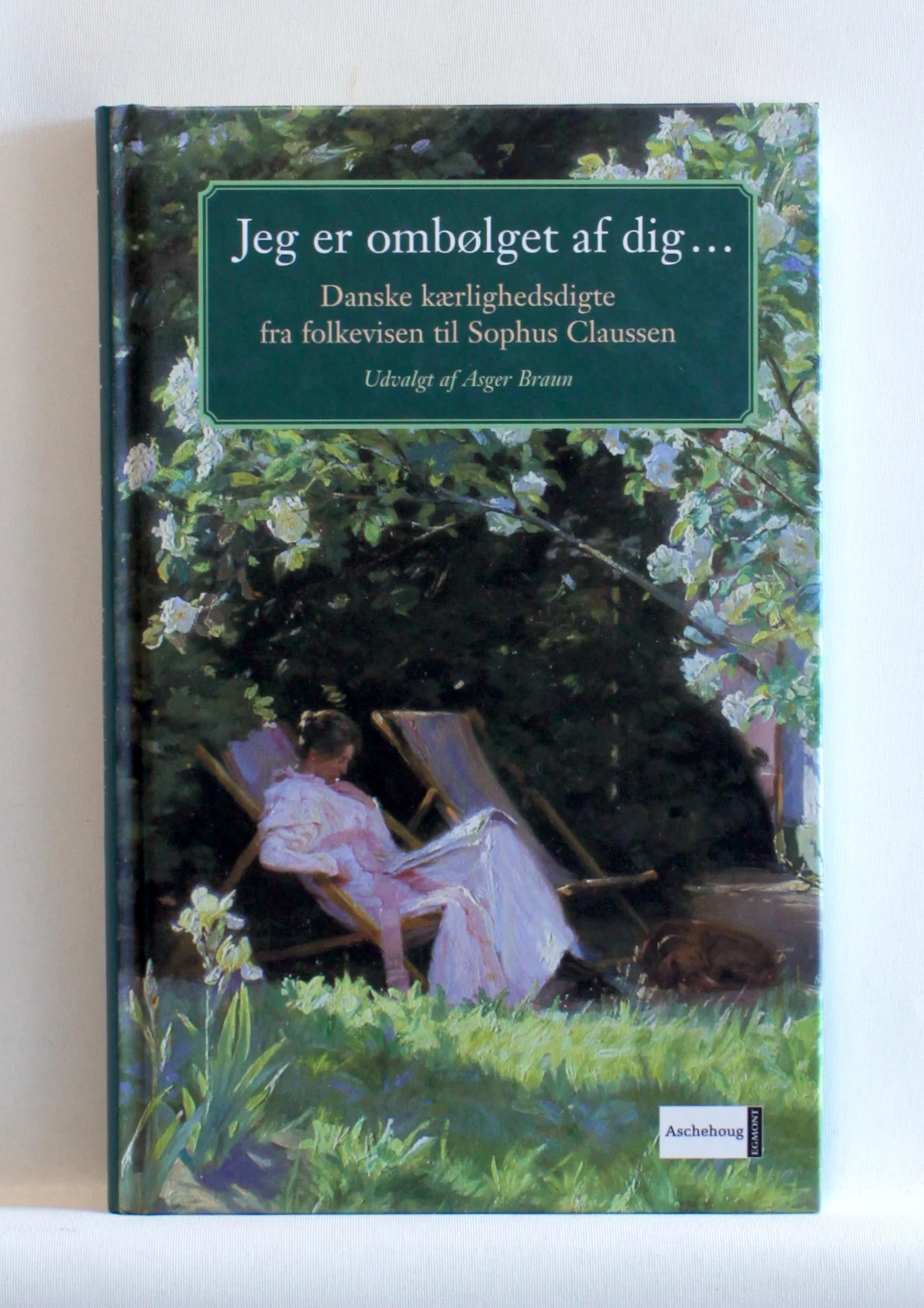 Jeg er ombølget af dig… Danske kærlighedsdigte fra folkevisen til Sophus Claussen