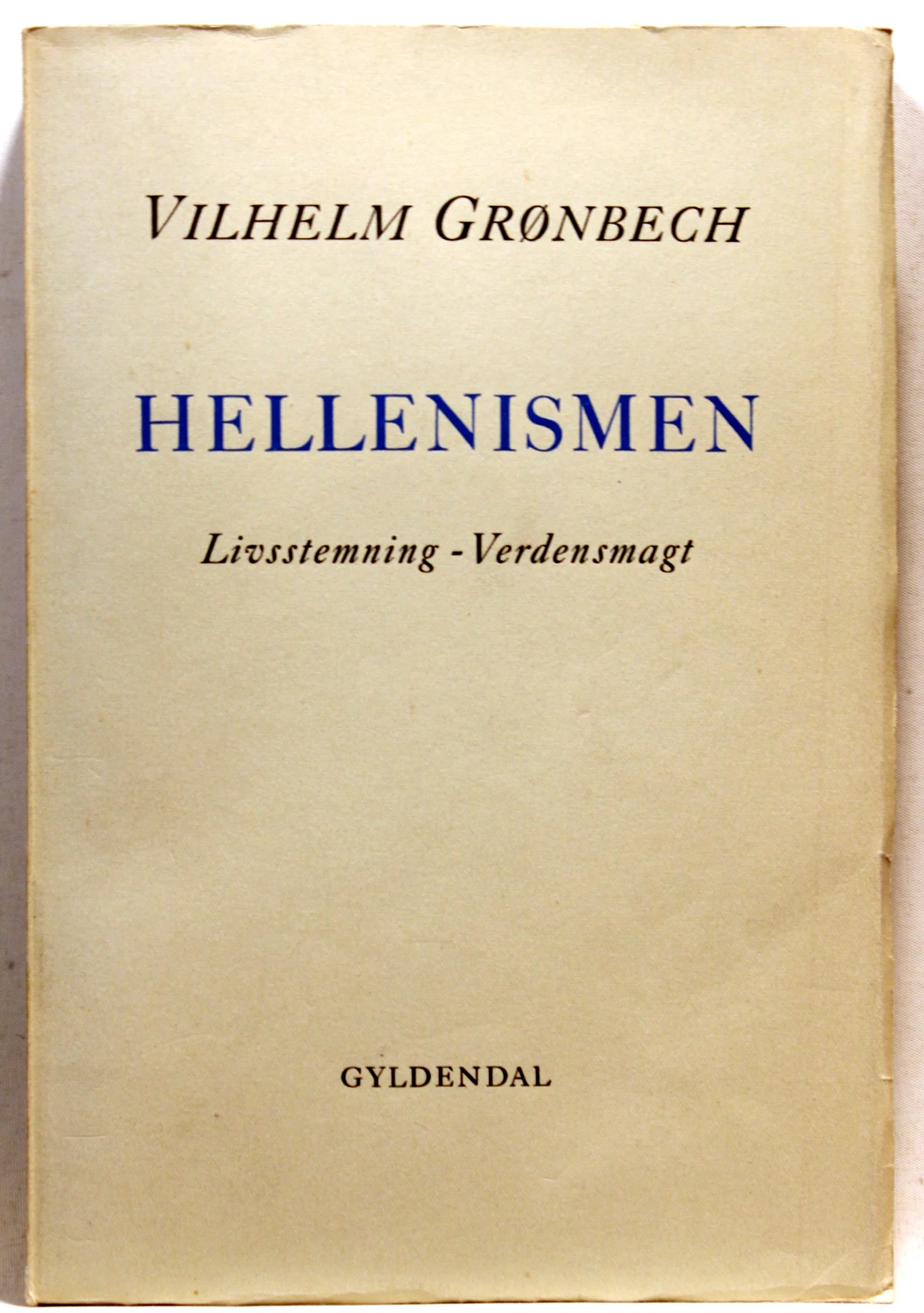 Hellenismen. Livsstemning – Verdensmagt