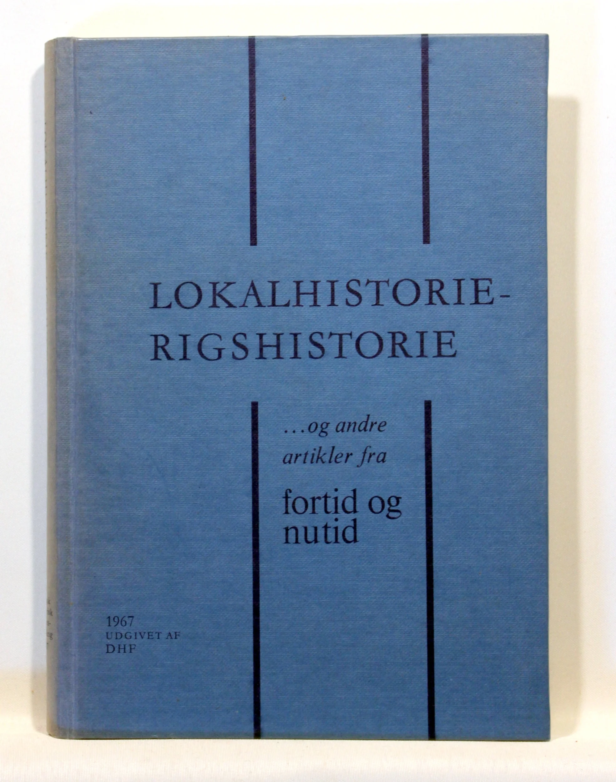 Lokalhistorie Rigshistorie og andre artikler fra fortid og nutid