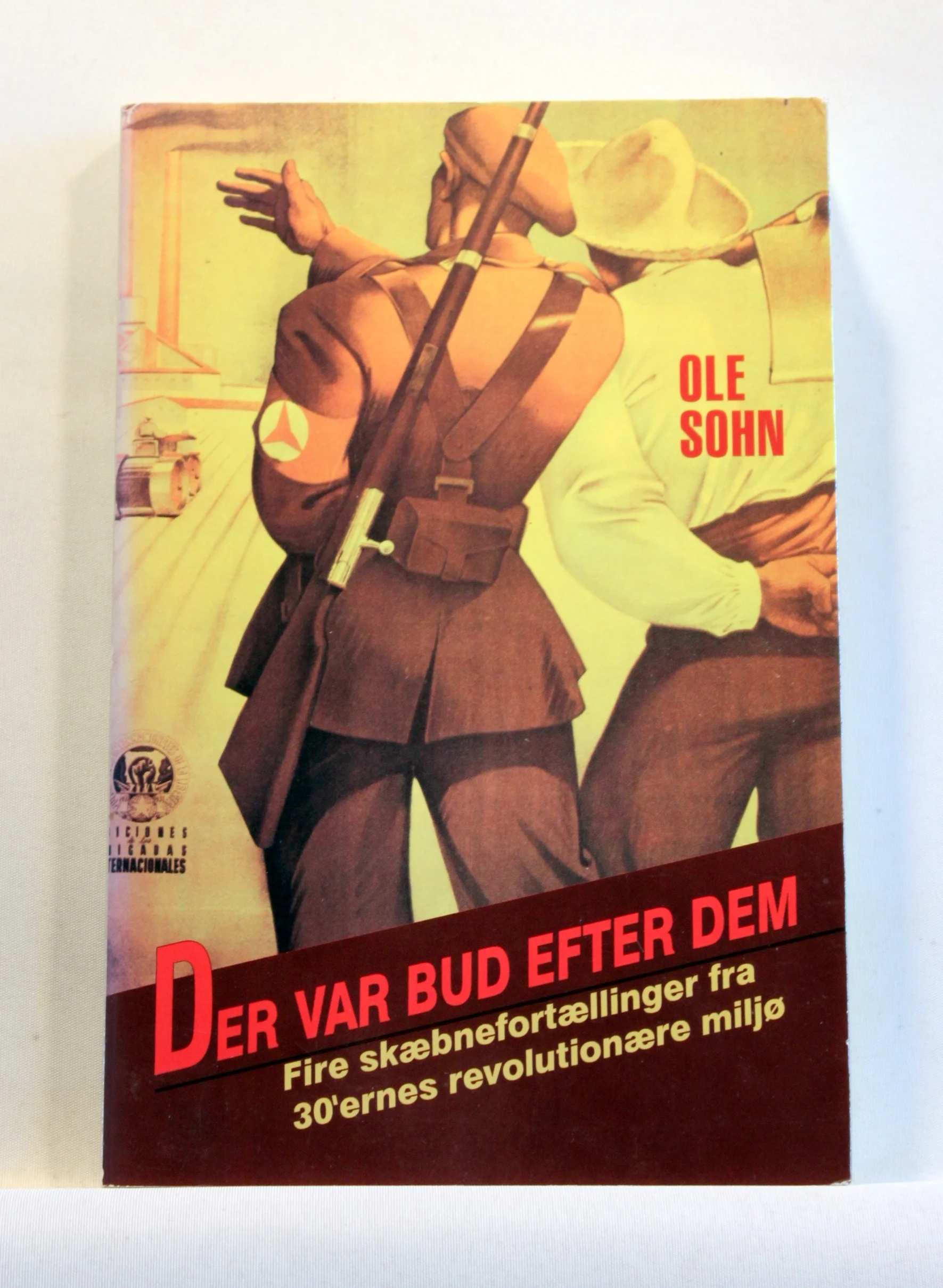 Der var bud efter dem. Fire skæbnefortællinger fra 30´ernes revolutionære miljø