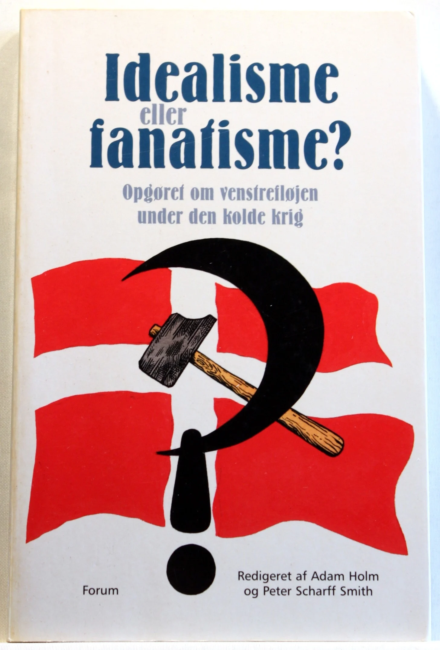 Idealisme eller fanatisme? Opgøret om venstrefløjen under den kolde krig