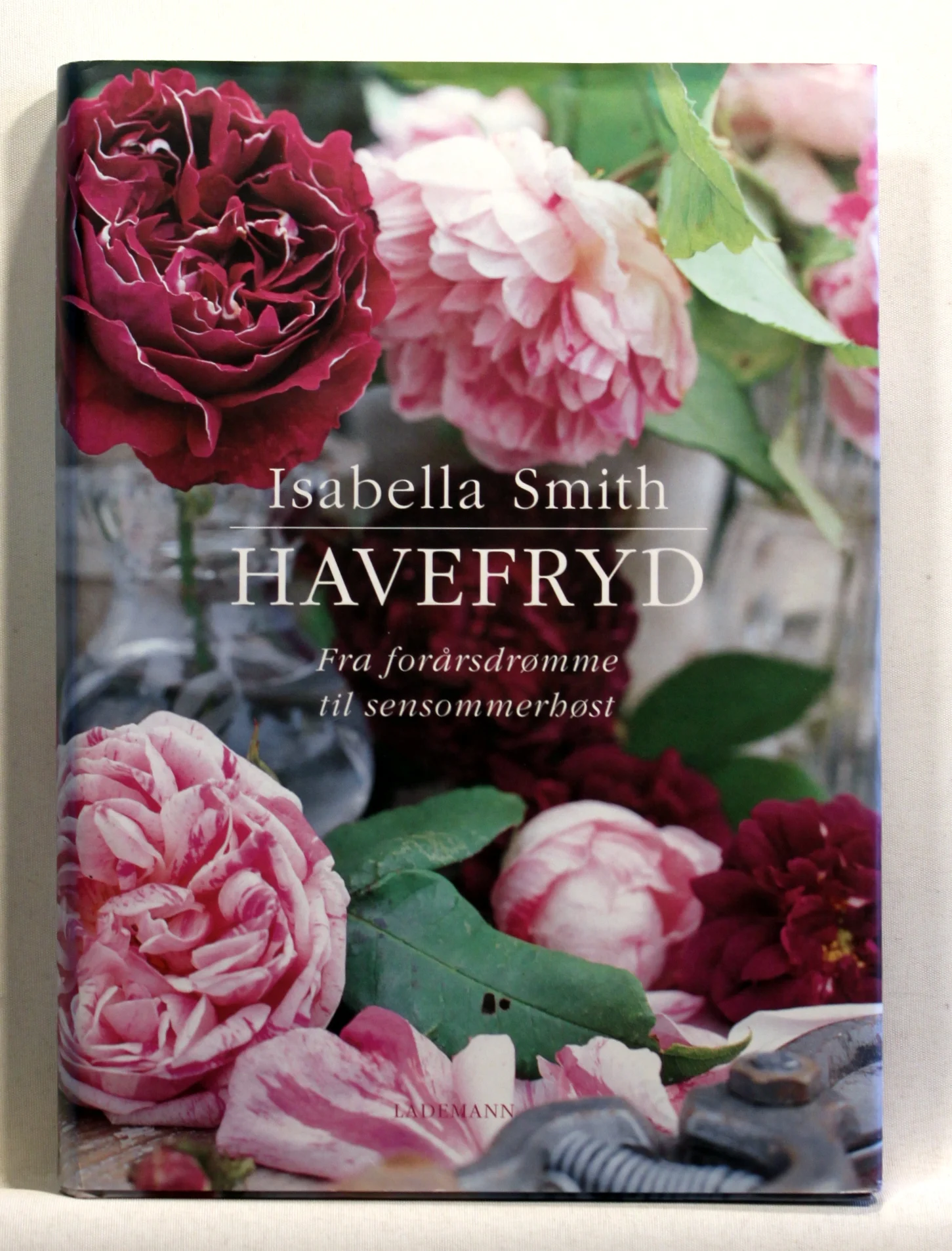 Havefryd. Fra forårsdrømme til sensommerhøst