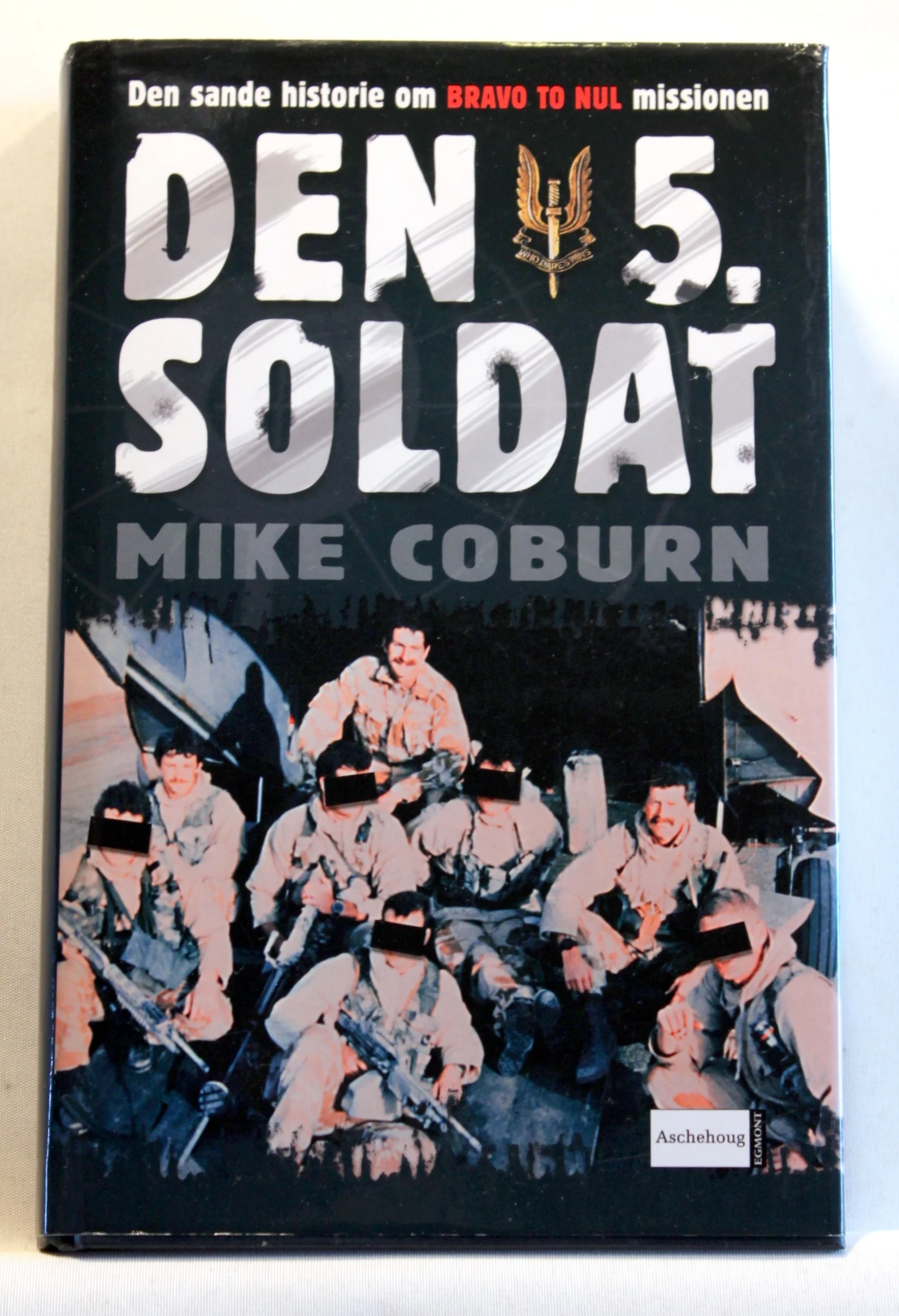 Den 5. soldat. Den sande historie om Bravo To Nul missionen